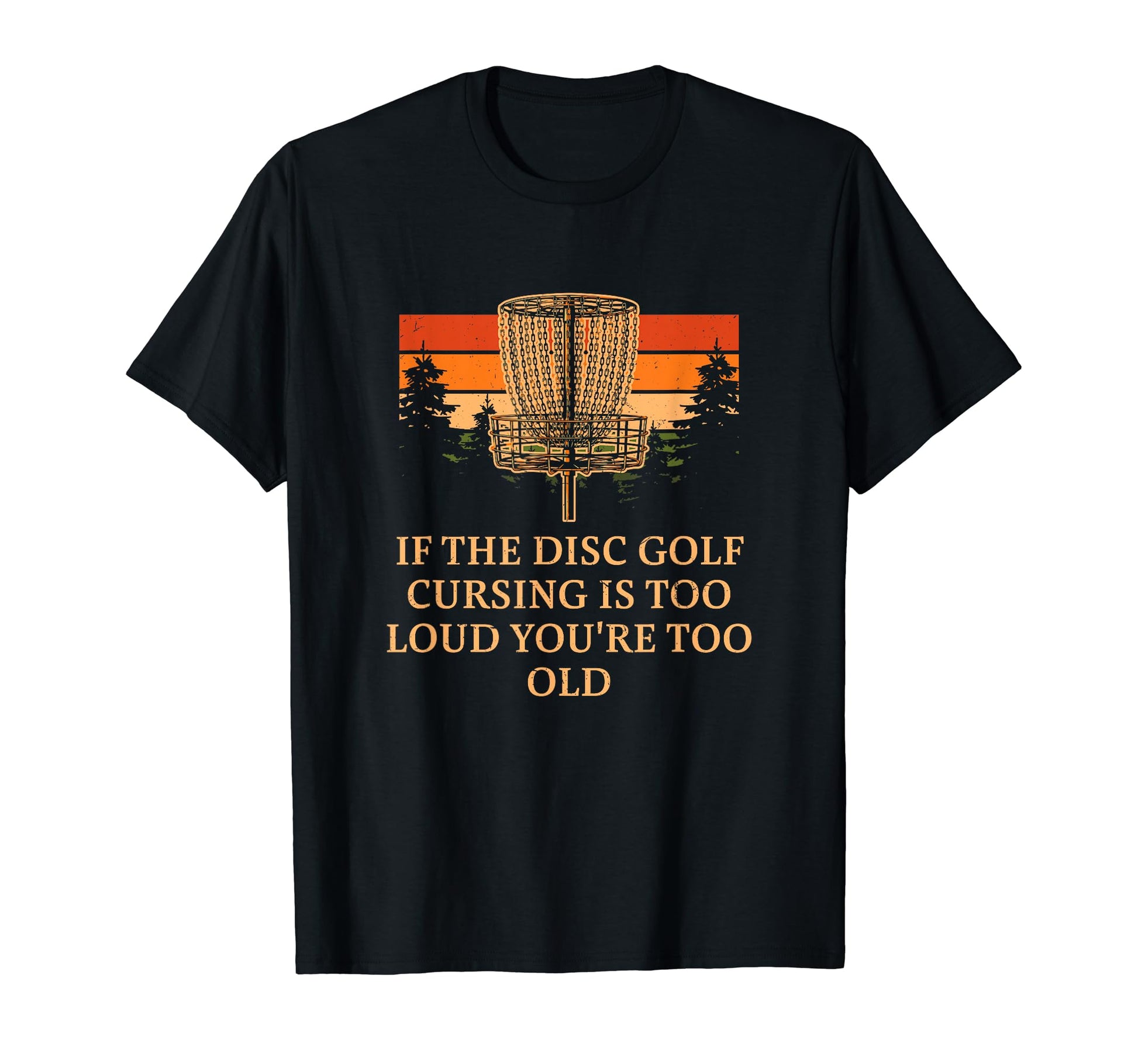 Disc Golf Cursing Is Too Loud Funny Dad T-Shirt - Trendy Graphic Unisex - T-Shirt, Sweatshirt, Hoodie