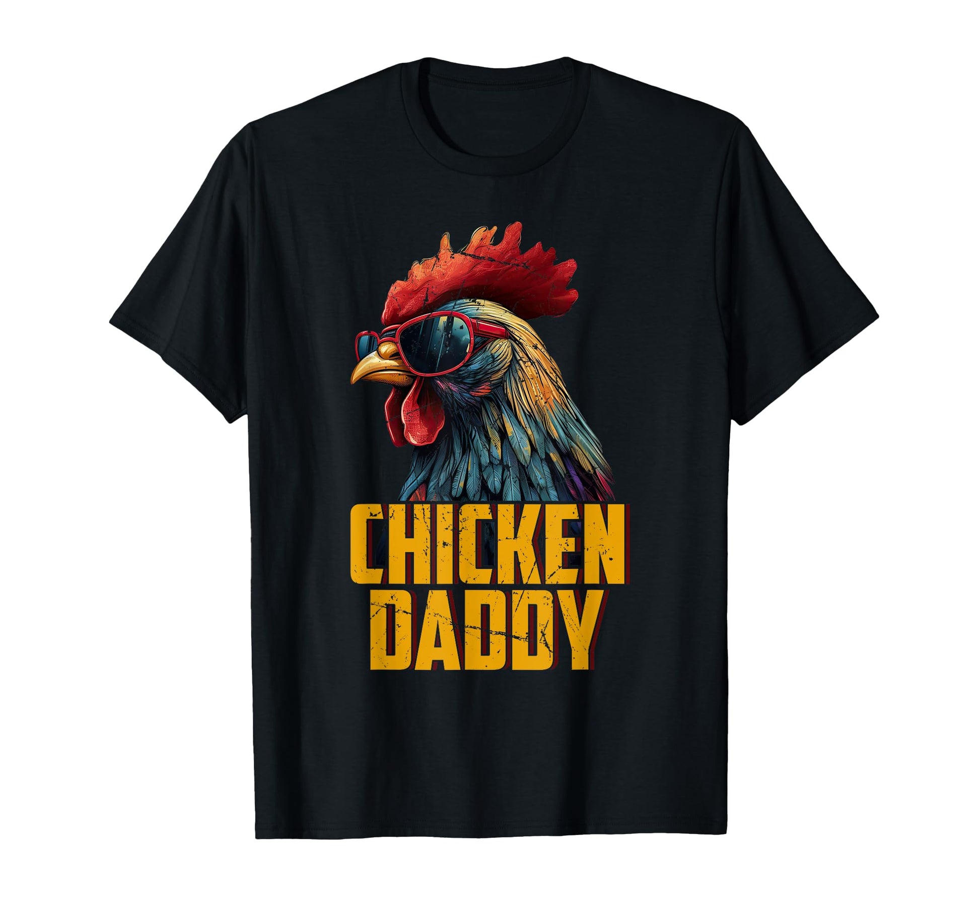 Chicken Daddy Chicken Dad Farmer T-Shirt - Casual Everyday Wear Unisex - T-Shirt, Sweatshirt, Hoodie