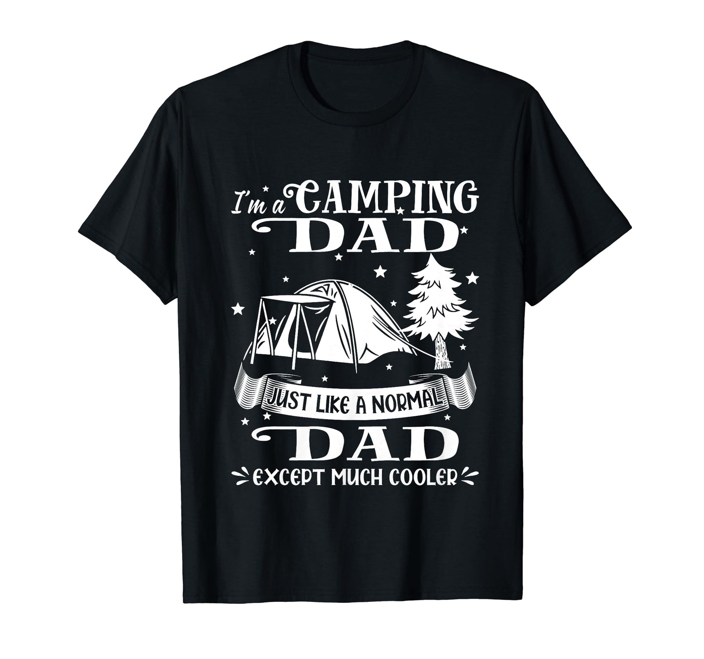 Im Camping Dad Just Like Normal Dad T-Shirt - Aesthetic Graphic Men Women - T-Shirt, Sweatshirt, Hoodie