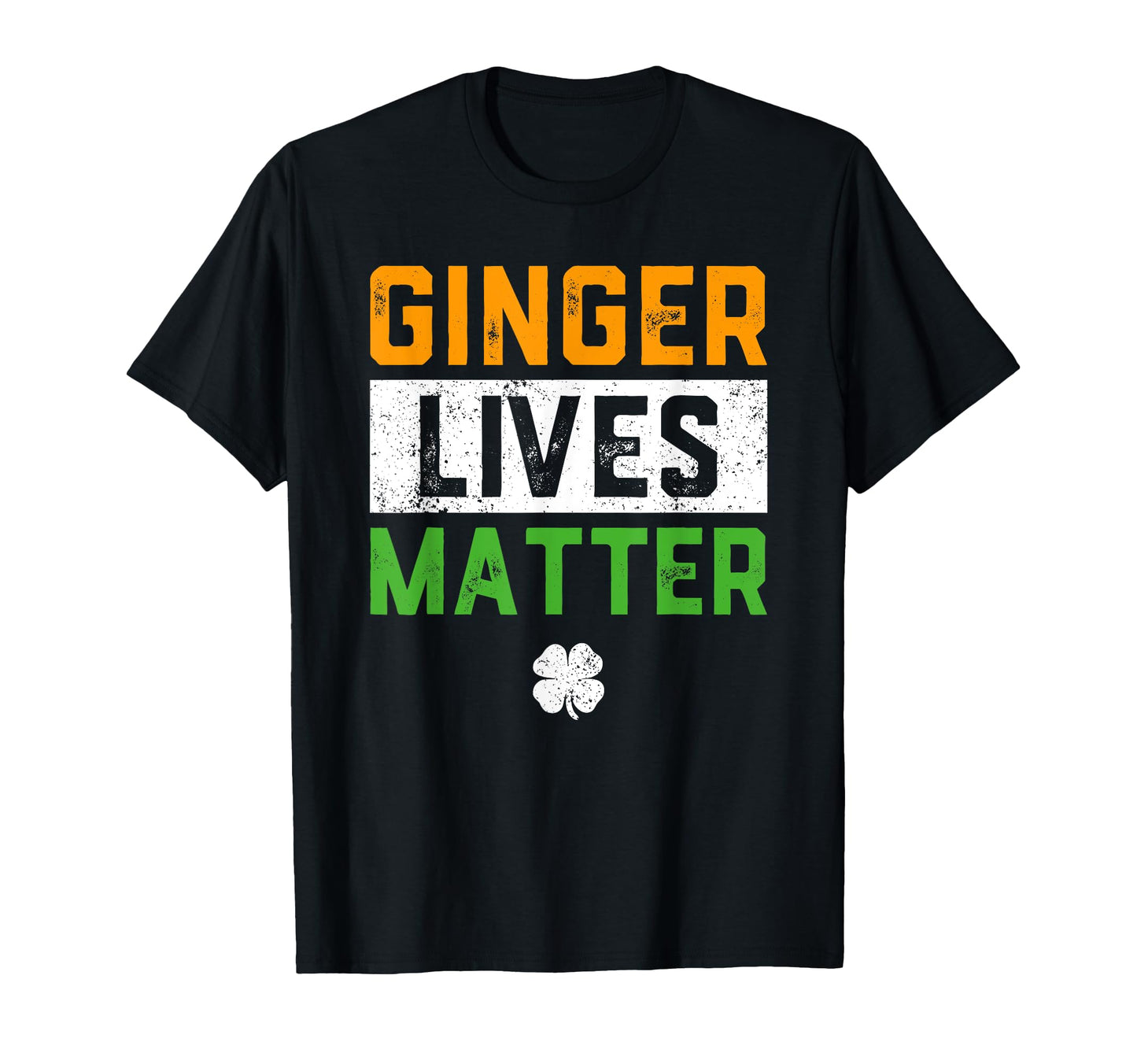 Ginger Lives Matter Irish Funny St T-Shirt - Unique Graphic Men Women - T-Shirt, Sweatshirt, Hoodie