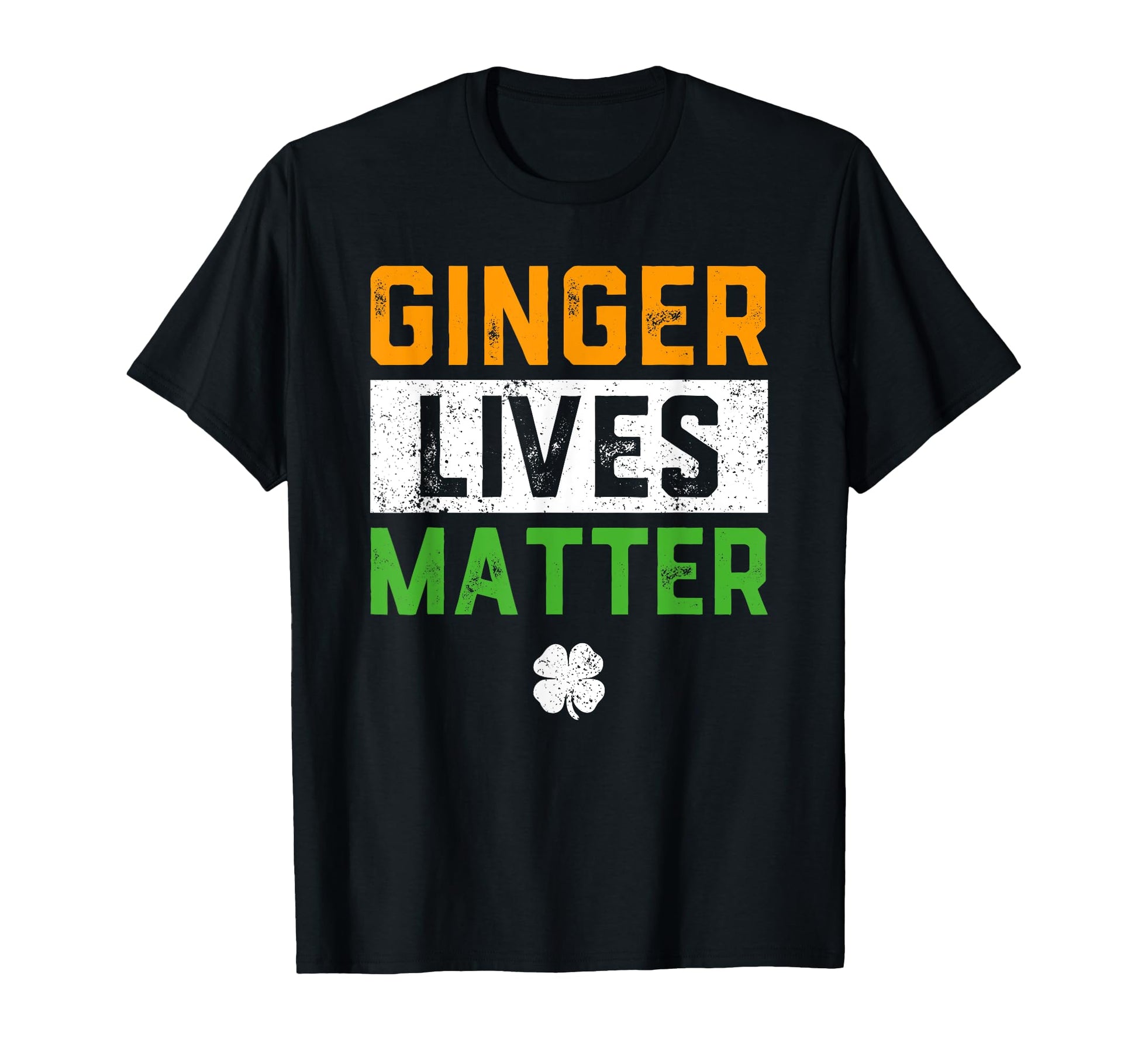 Ginger Lives Matter Irish Funny St T-Shirt - Unique Graphic Men Women - T-Shirt, Sweatshirt, Hoodie