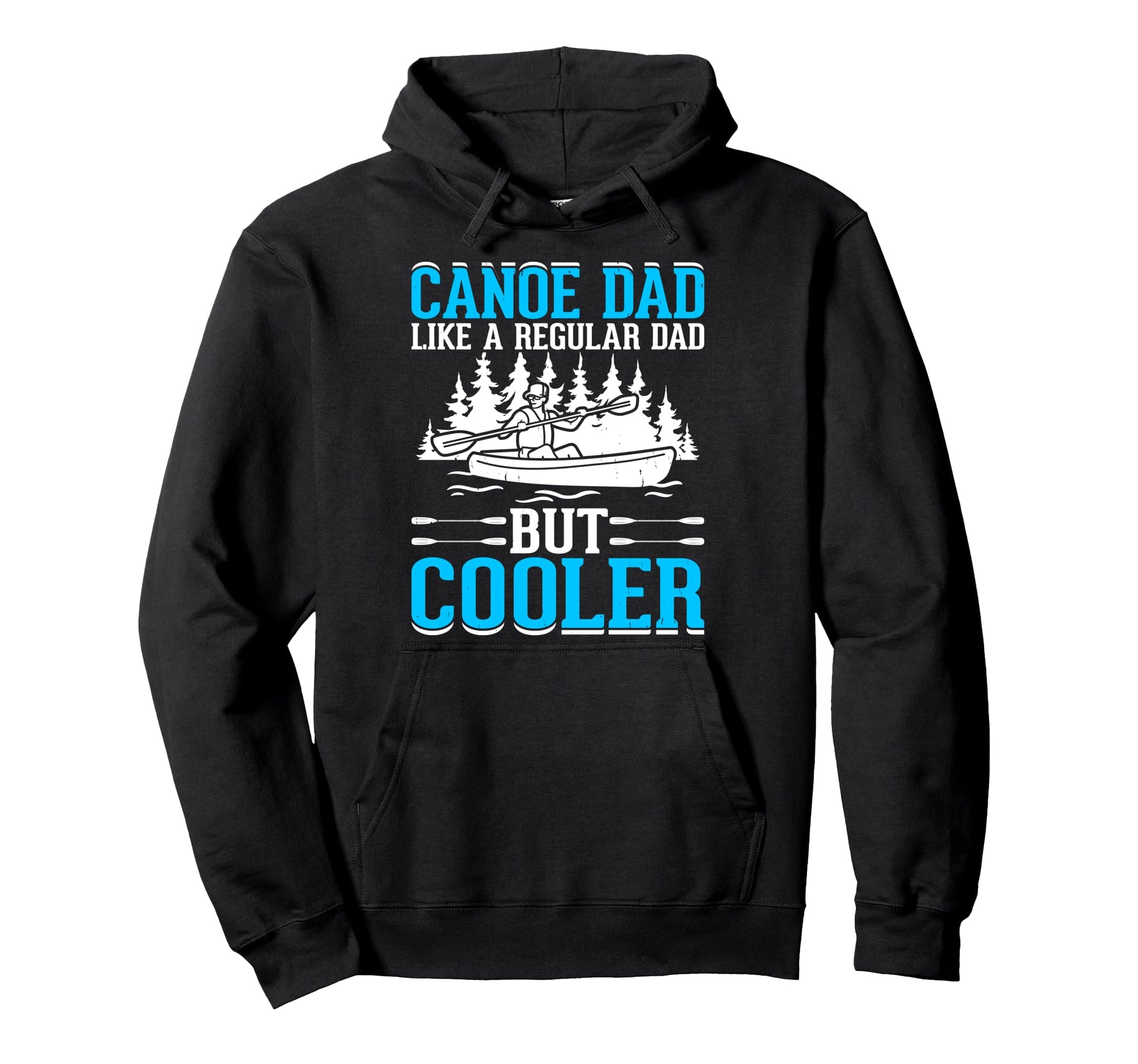 Canoe Dad Like Regular Dad But Cooler Hoodie - Aesthetic Graphic Men Women - T-Shirt, Sweatshirt, Hoodie