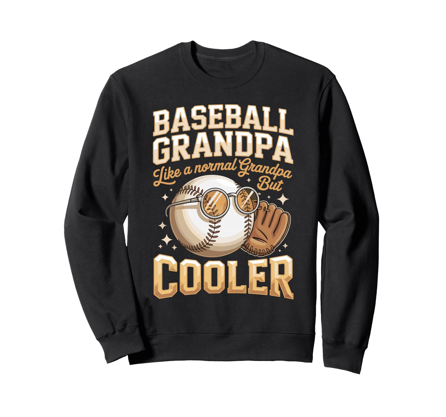 Baseball Grandpa Like Normal Sweatshirt - Casual Everyday Wear Unisex - T-Shirt, Sweatshirt, Hoodie