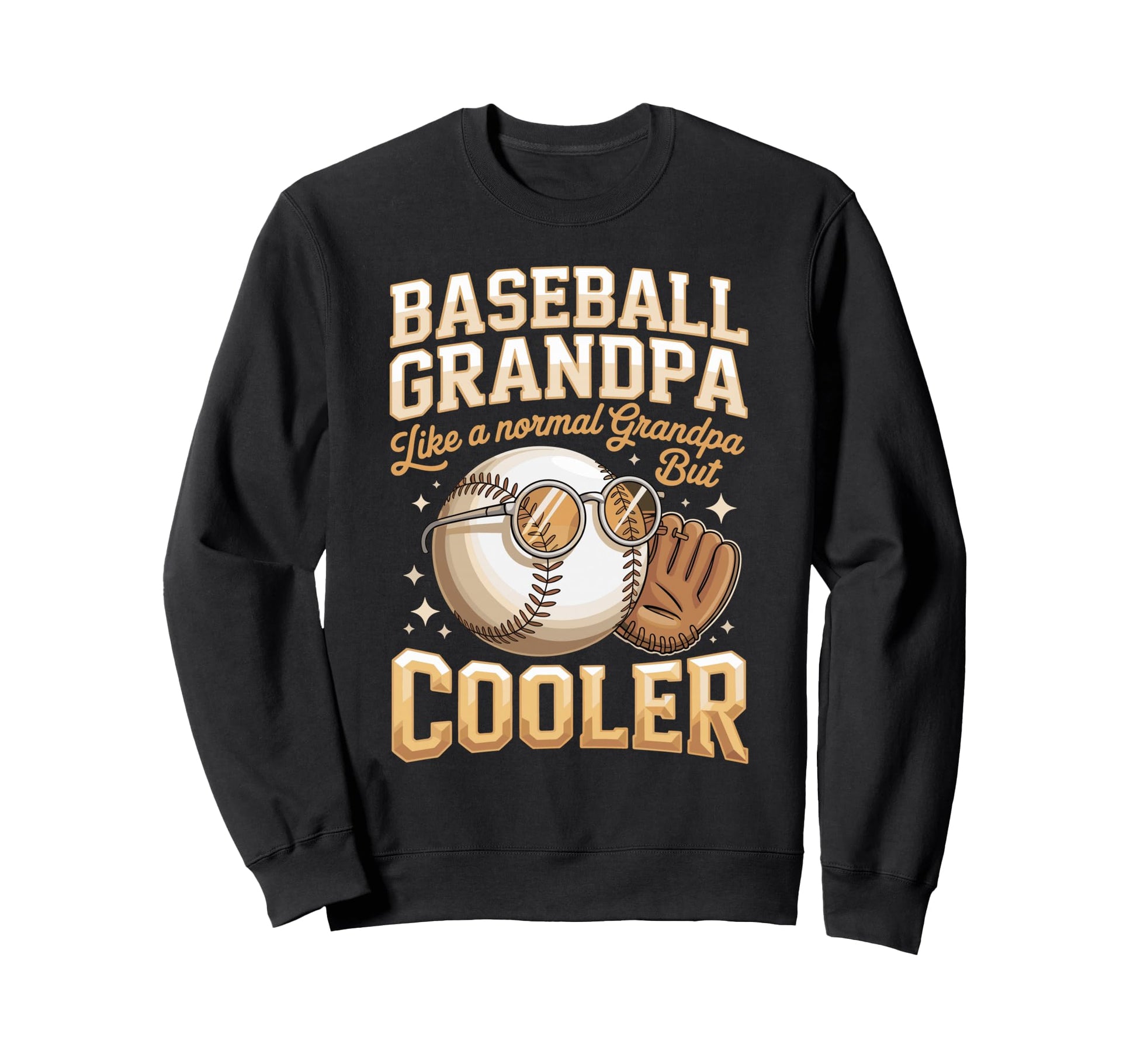 Baseball Grandpa Like Normal Sweatshirt - Casual Everyday Wear Unisex - T-Shirt, Sweatshirt, Hoodie