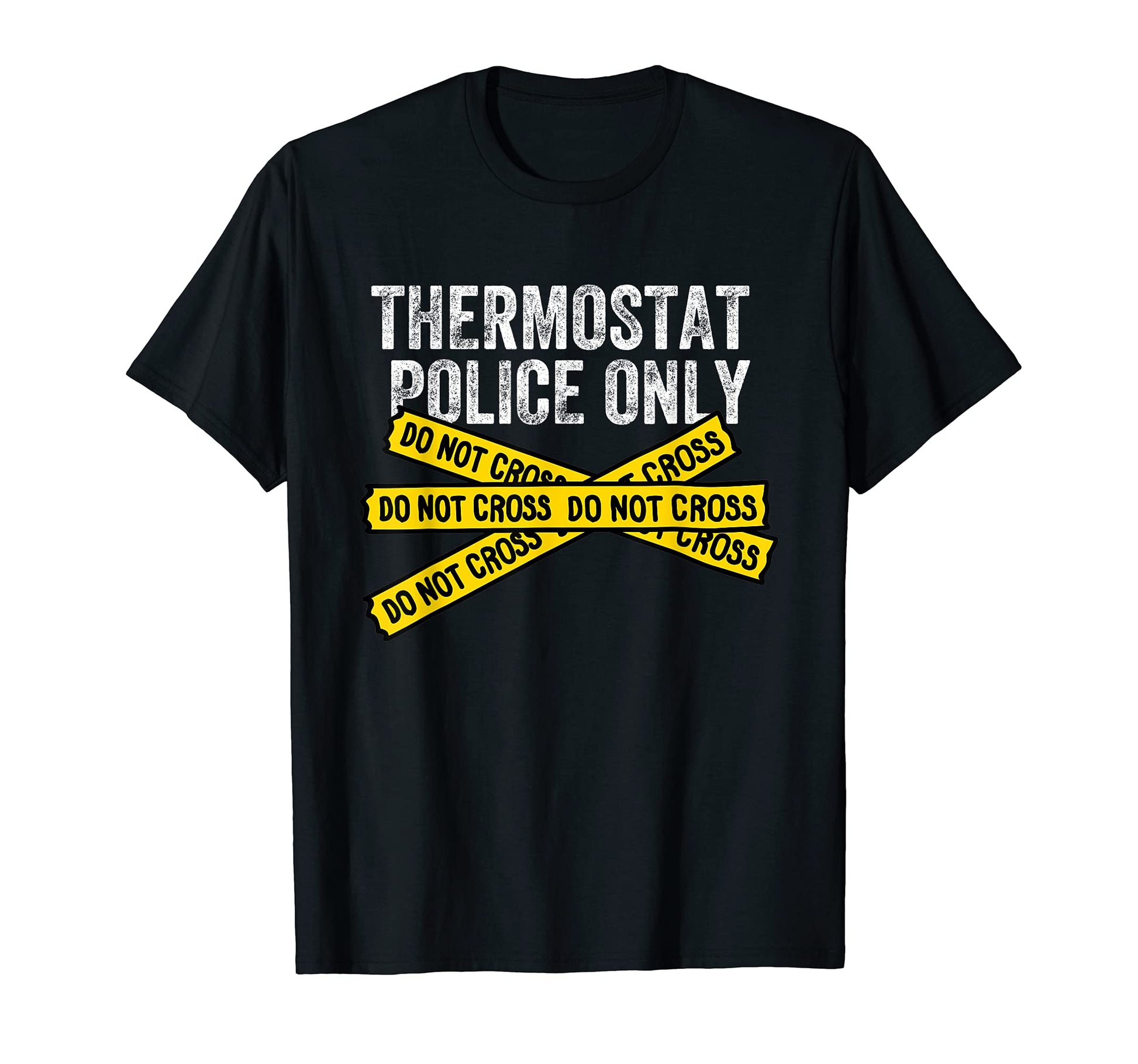Thermostat Police Only Stay Back T-Shirt - Minimalist Print Men Women - T-Shirt, Sweatshirt, Hoodie