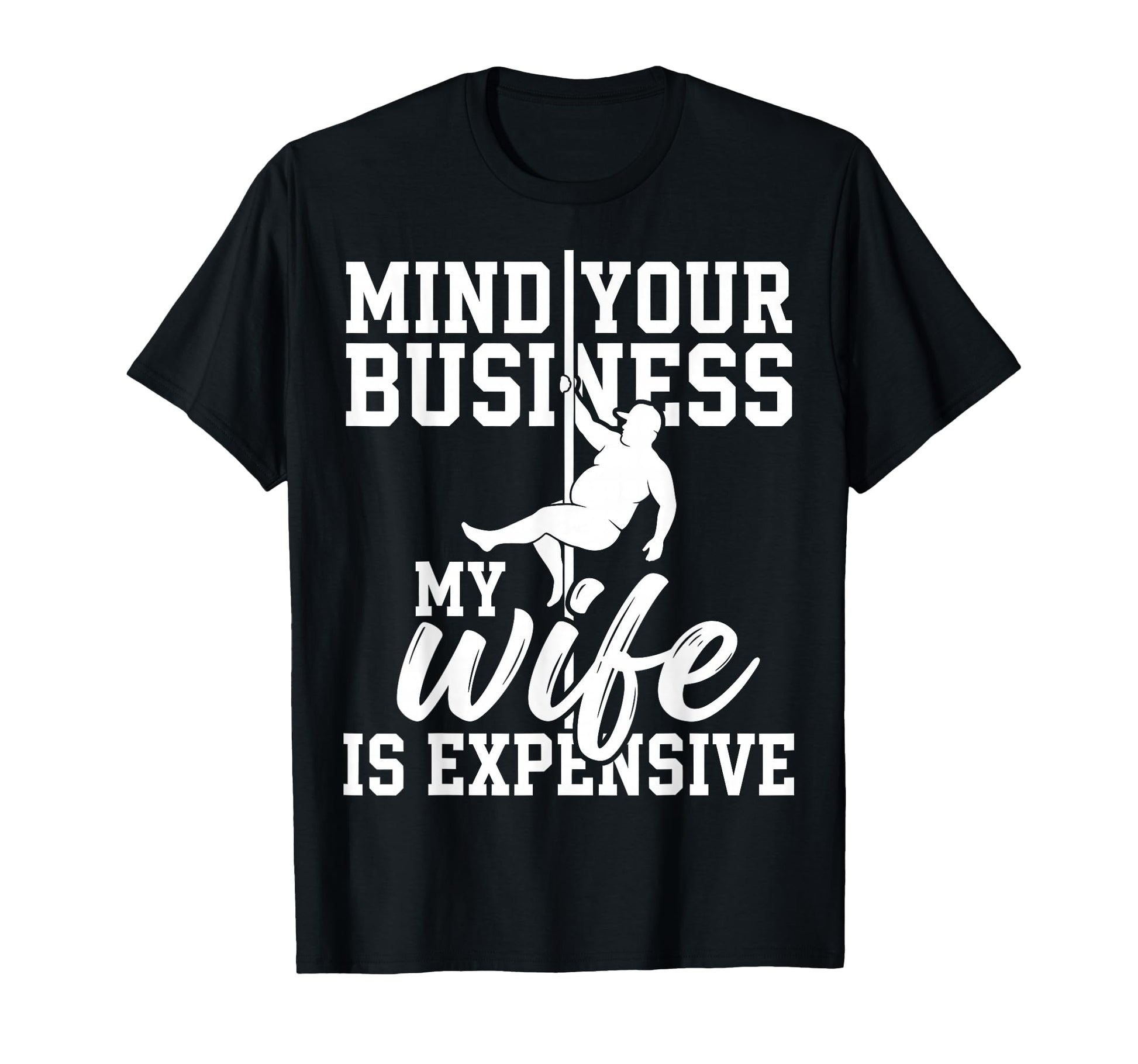 Dad Bod Mind Your Business My Wife Is T-Shirt - Graphic Print Men Women - T-Shirt, Sweatshirt, Hoodie