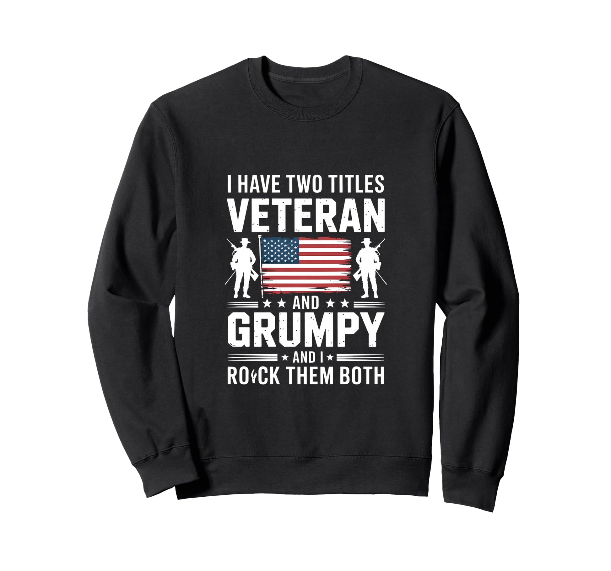 Funny Veteran And I Rock Both Titles Sweatshirt - Minimalist Print Unisex - T-Shirt, Sweatshirt, Hoodie
