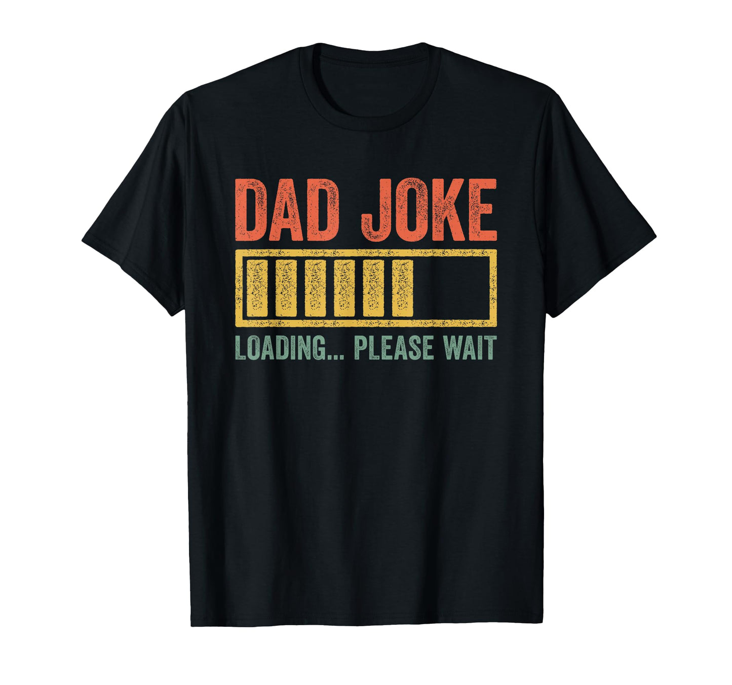 Dad Joke Loading Please Wait Funny Fathers T-Shirt - Unique Graphic Unisex - T-Shirt, Sweatshirt, Hoodie