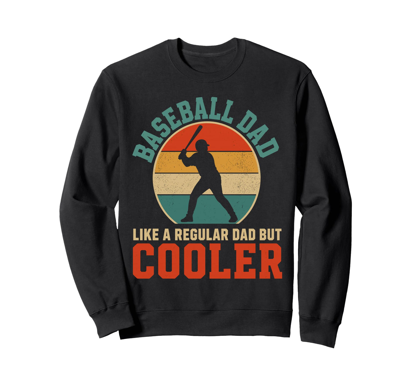 Baseball Dad Like Regular Dad But Sweatshirt - Unique Graphic for Adults - T-Shirt, Sweatshirt, Hoodie