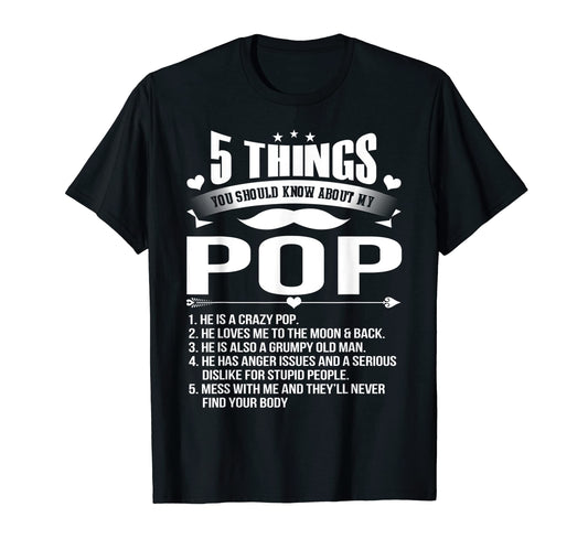 5 Things You Should Know About My Pop T-Shirt - Streetwear Style Men Women - T-Shirt, Sweatshirt, Hoodie