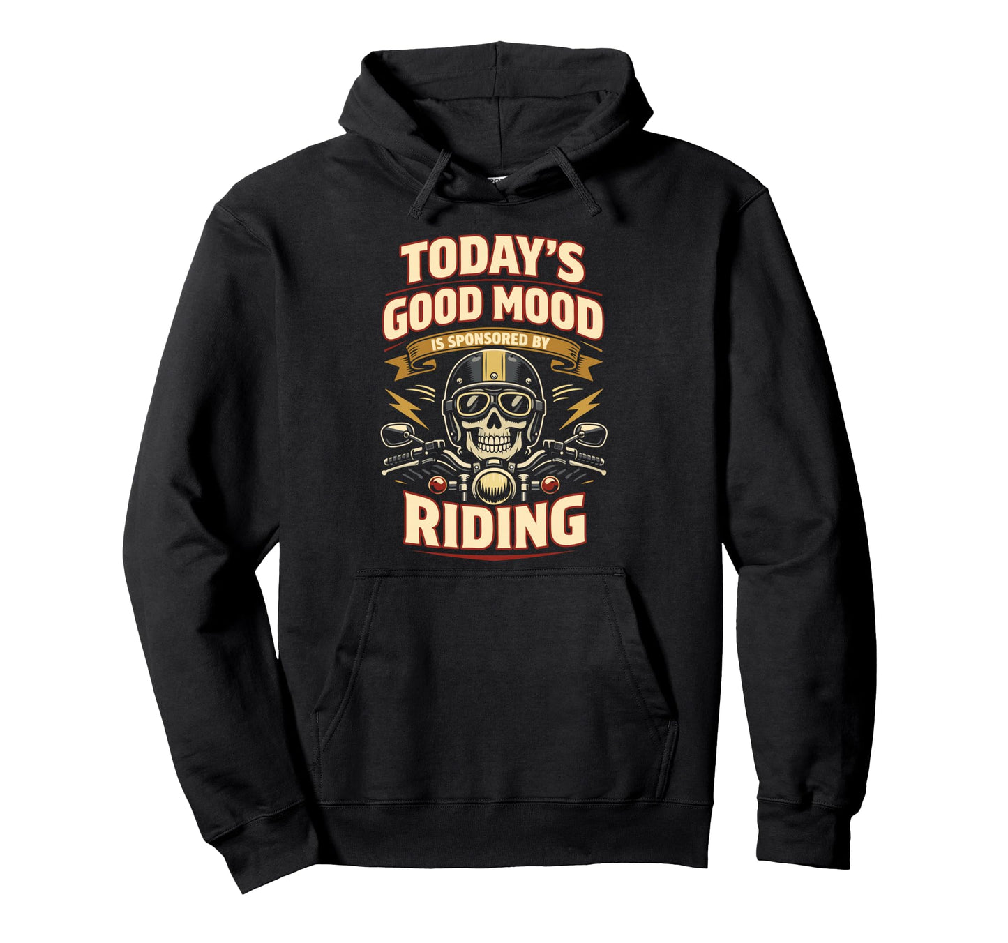Motorcycle Biker Todays Good Mood Is Hoodie - Unique Graphic for Adults - T-Shirt, Sweatshirt, Hoodie