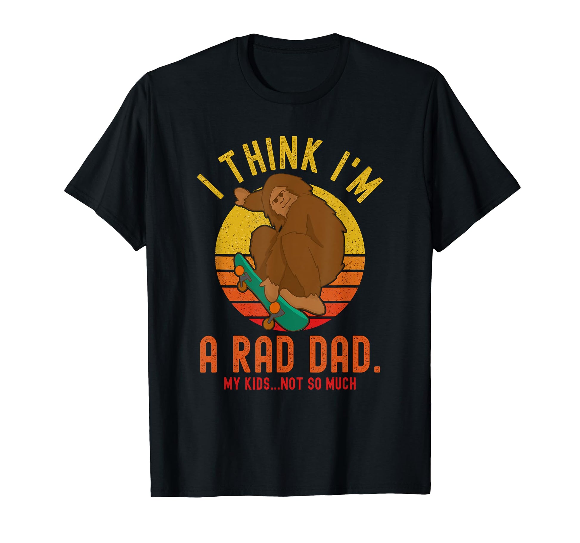 Funny Bigfoot Dad Joke Sarcastic T-Shirt - Custom Art Print for Adults - T-Shirt, Sweatshirt, Hoodie