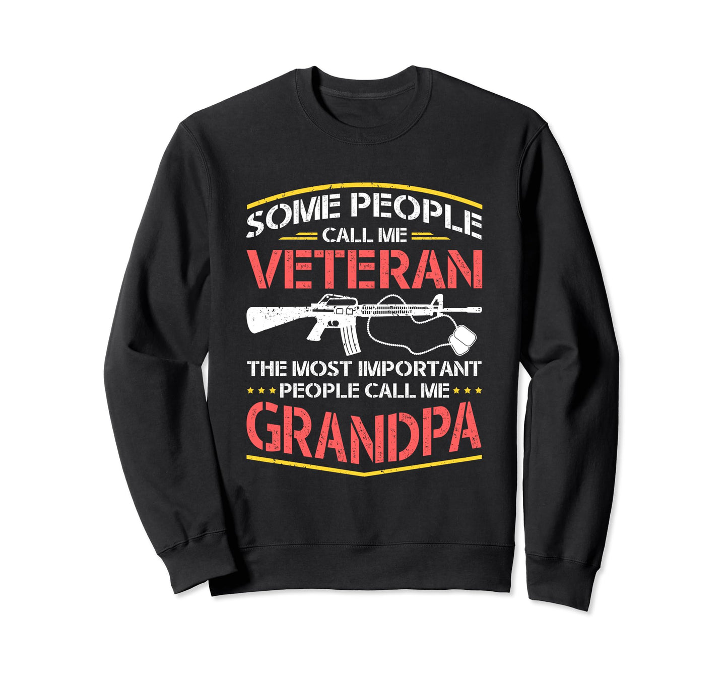 Veterans Dad Grandpa Veteran Patriotic T-Shirt - Fun Novelty Design Unisex - T-Shirt, Sweatshirt, Hoodie