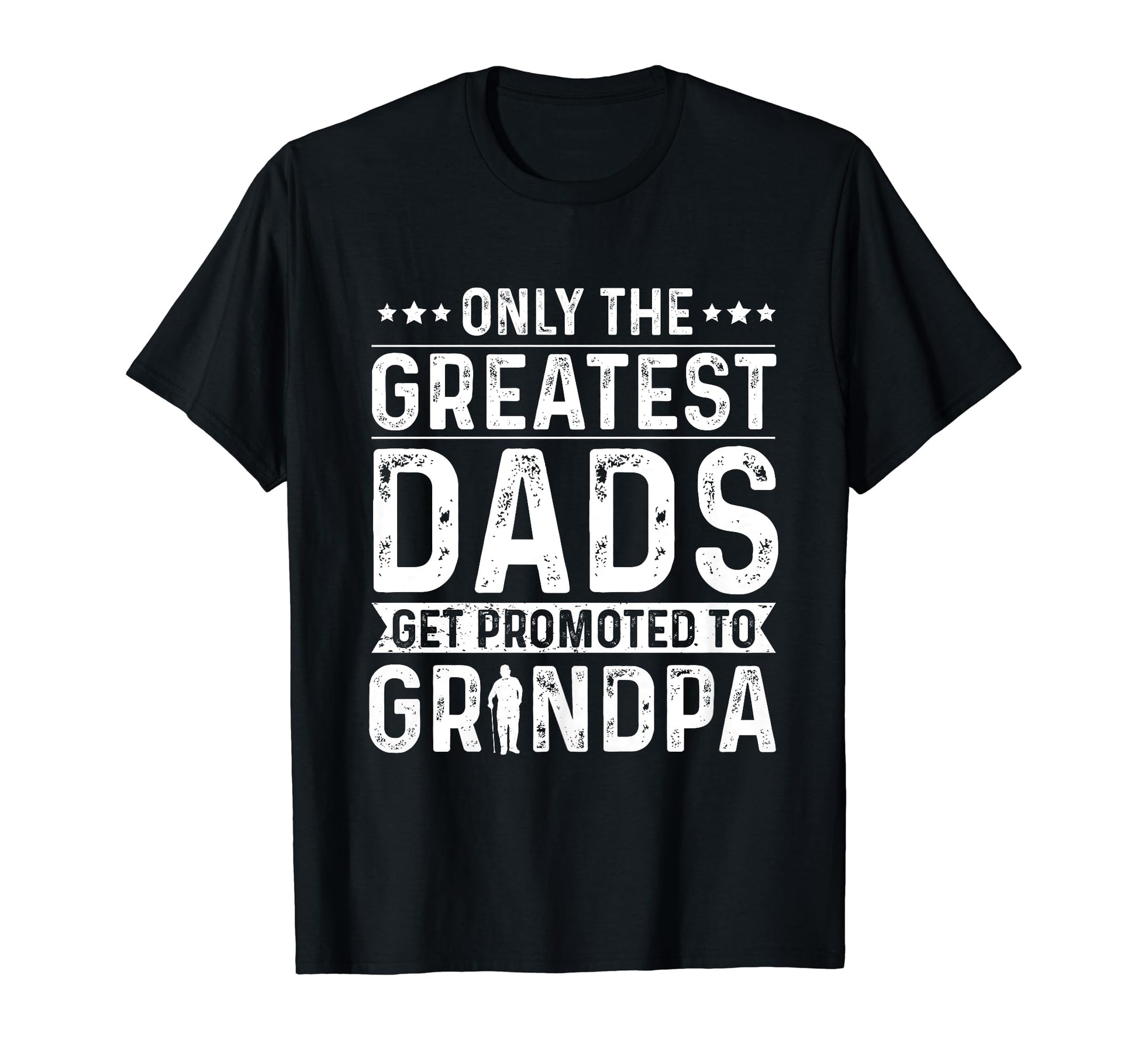 Only Greatest Dads Get Promoted To T-Shirt - Aesthetic Graphic for Adults - T-Shirt, Sweatshirt, Hoodie