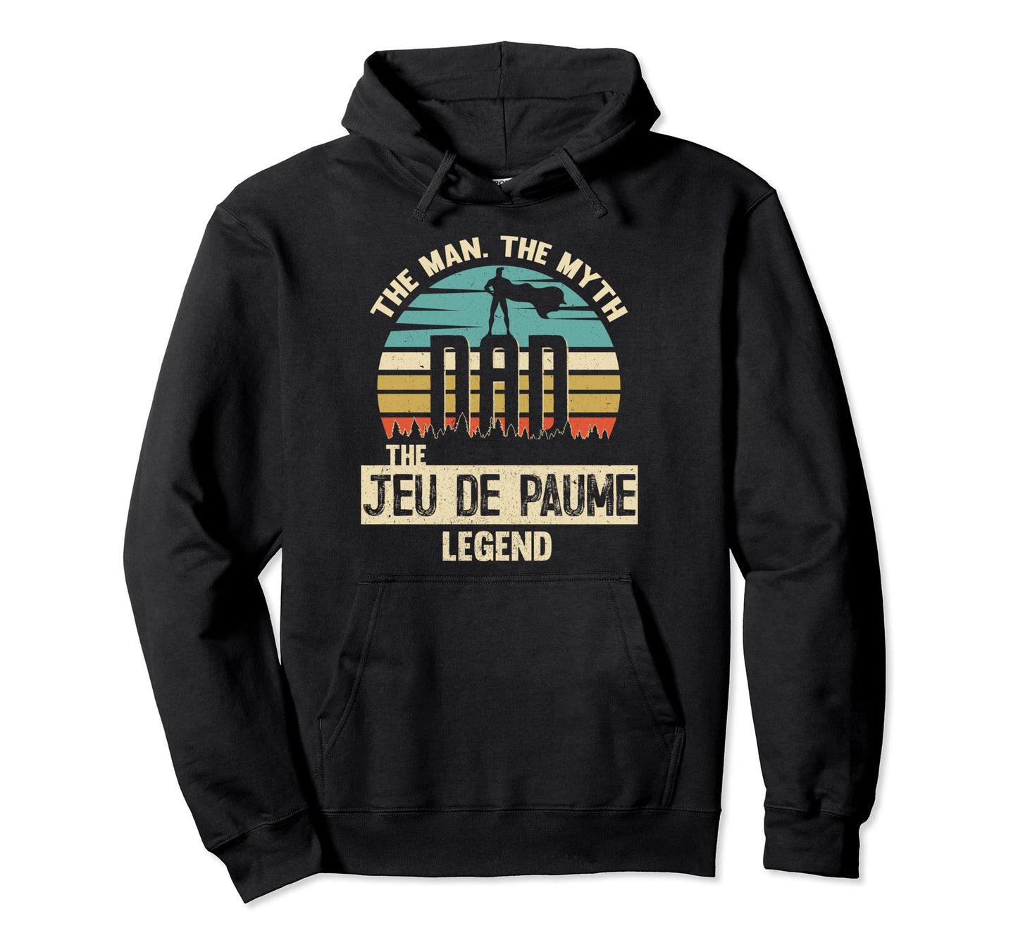 Myth Legend Dad Jeu De Paume Amazing Hoodie - Streetwear Style for Adults - T-Shirt, Sweatshirt, Hoodie
