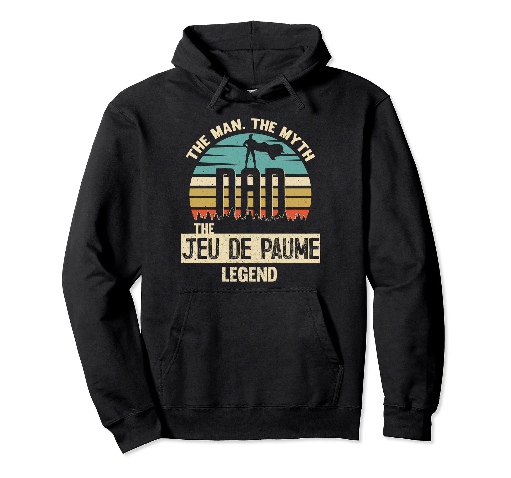 Myth Legend Dad Jeu De Paume Amazing Hoodie - Streetwear Style for Adults - T-Shirt, Sweatshirt, Hoodie