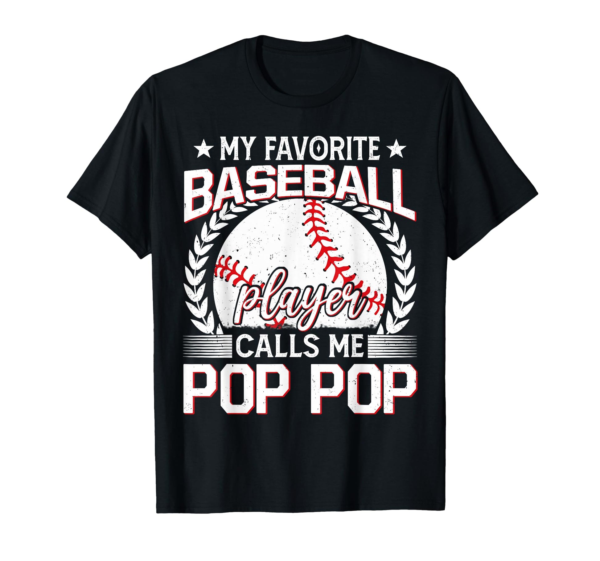 My Favorite Baseball Player Calls Me Pop T-Shirt - Custom Art Print Unisex - T-Shirt, Sweatshirt, Hoodie