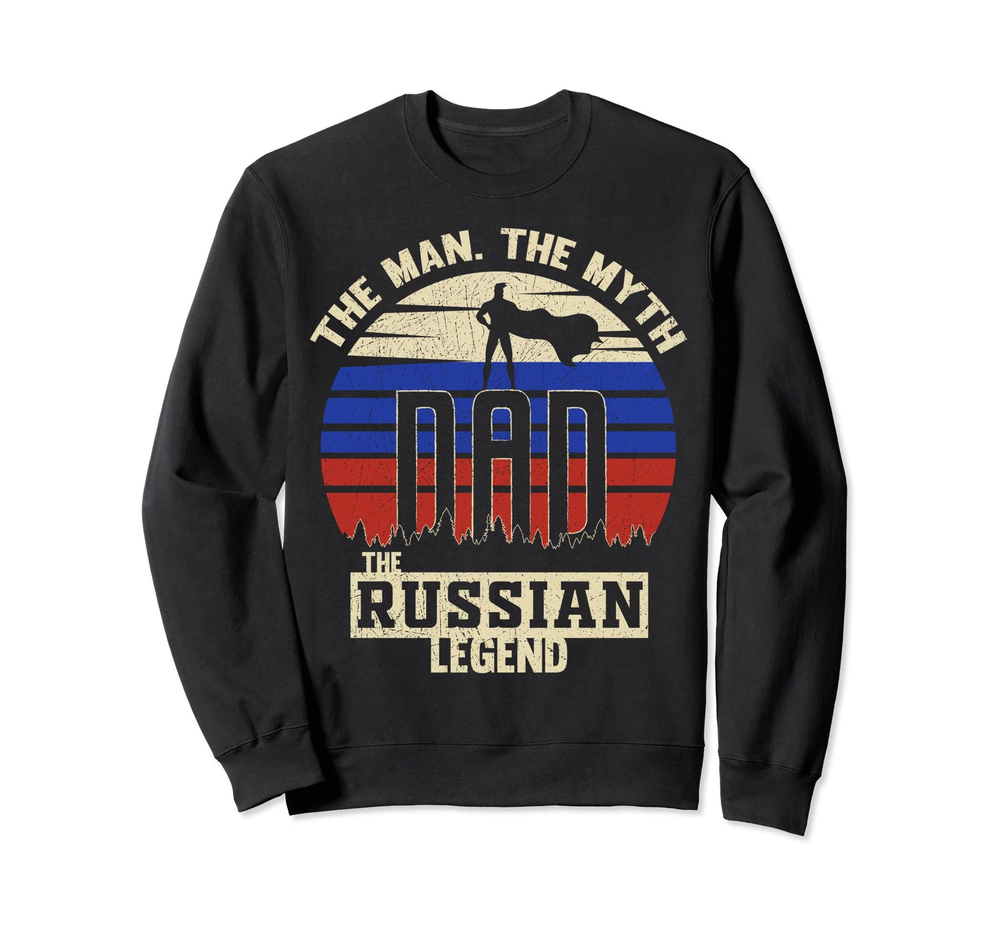 Myth Russian Legend Dad Sweatshirt - Unique Graphic for Adults - T-Shirt, Sweatshirt, Hoodie