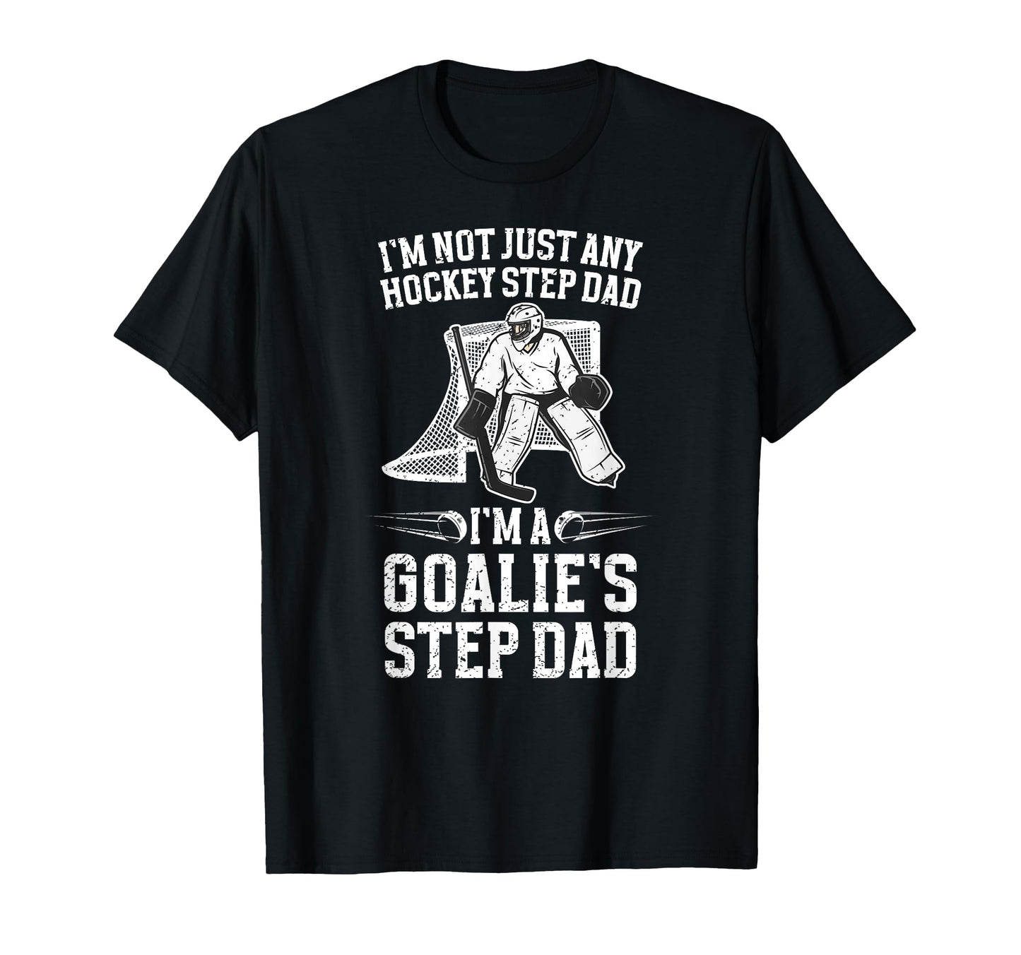 Im Hockey Goalie Step Dad Hockey Keeper T-Shirt - Graphic Print Men Women - T-Shirt, Sweatshirt, Hoodie