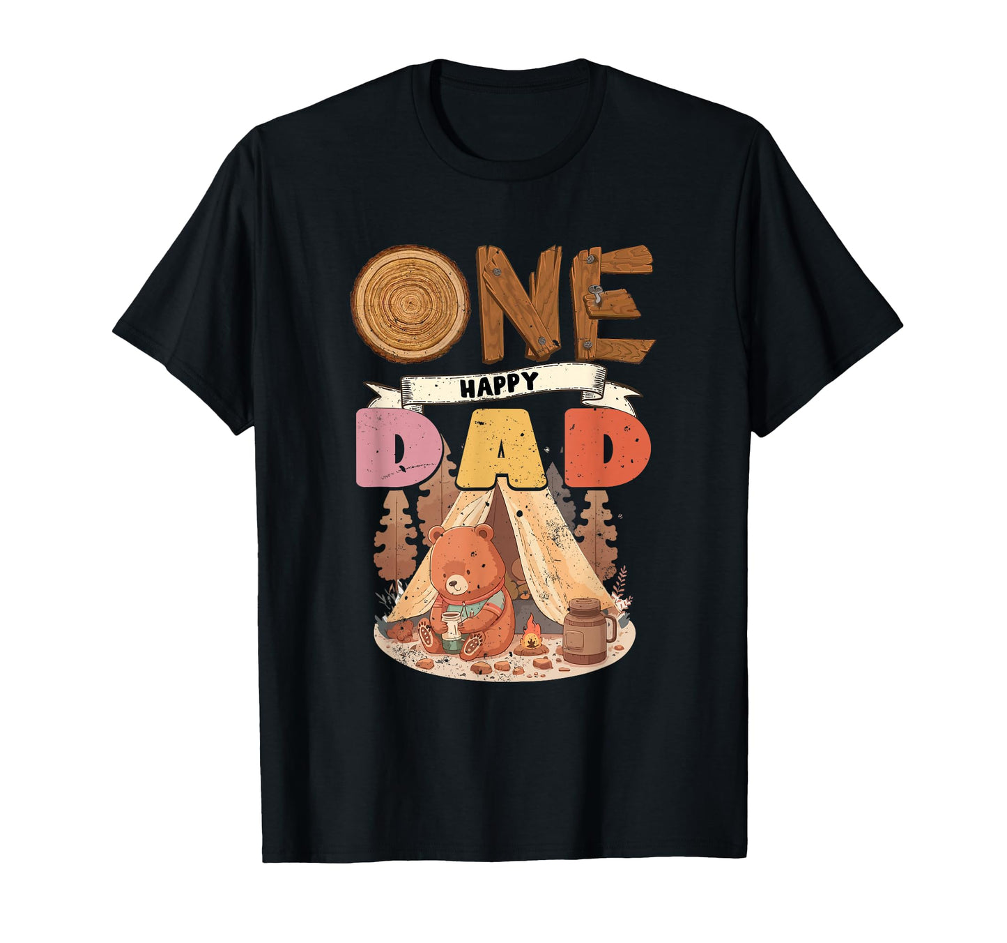 One Happy Dad Camper 1St Birthday T-Shirt - Novelty Apparel for Adults - T-Shirt, Sweatshirt, Hoodie