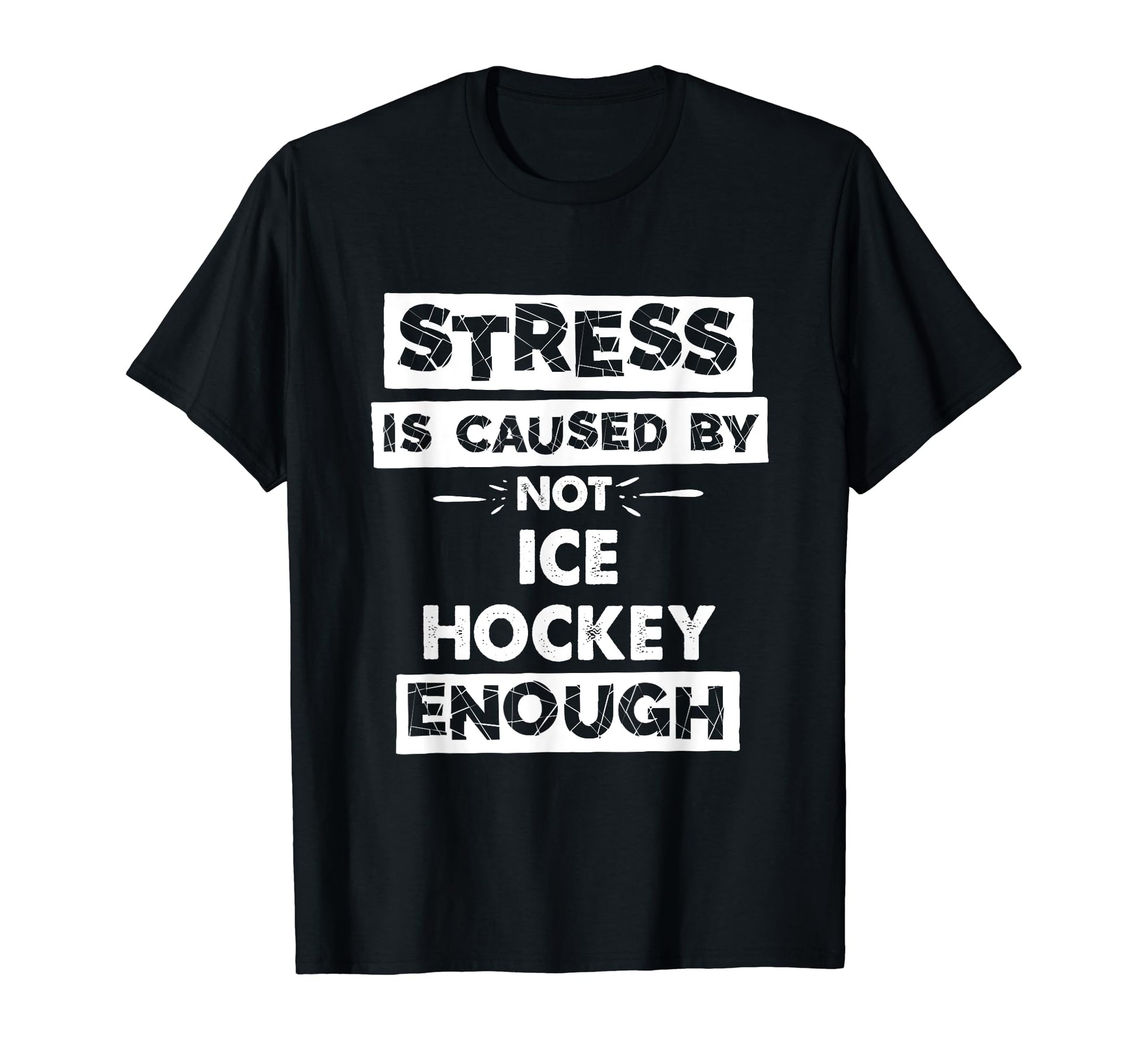 Funny Stress Is Caused Not Ice T-Shirt - Casual Everyday Wear Men Women - T-Shirt, Sweatshirt, Hoodie