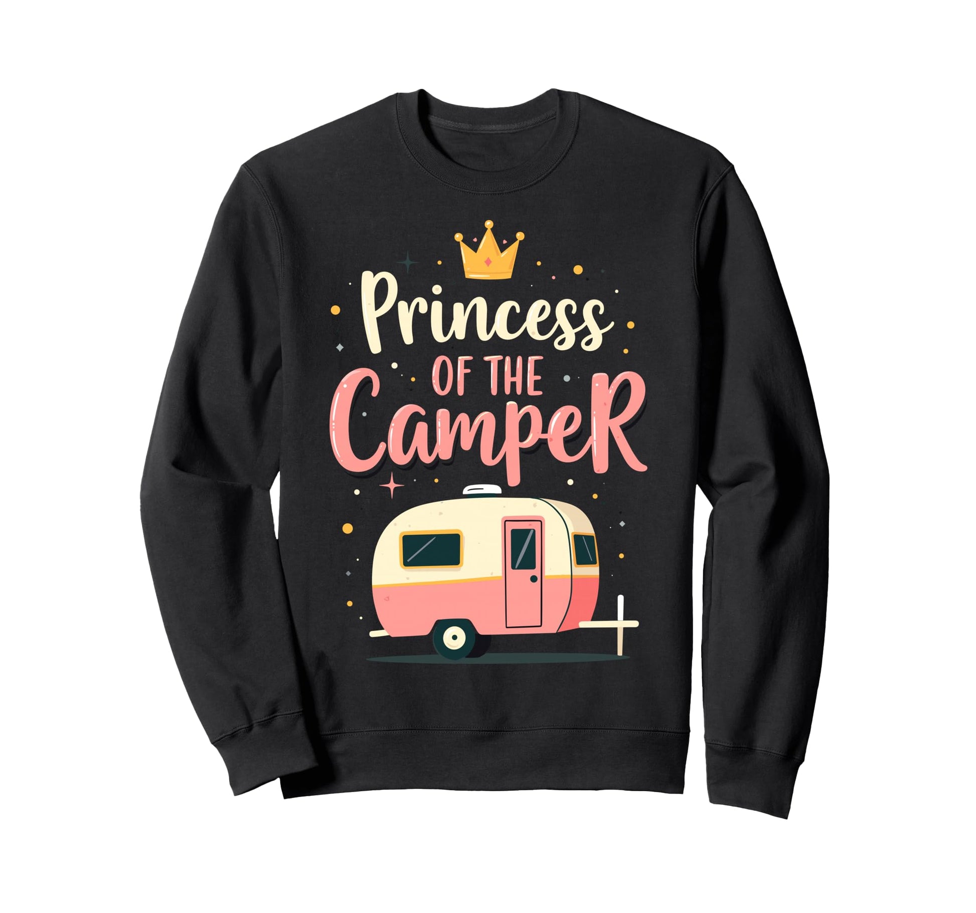 Princess Camper Camping Vacation Sweatshirt - Trendy Graphic Unisex - T-Shirt, Sweatshirt, Hoodie