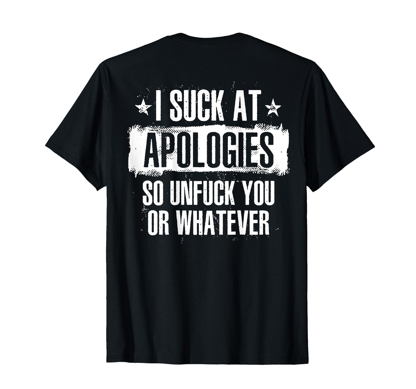 I Suck Apologies So Unfuck You Or T-Shirt - Minimalist Print Men Women - T-Shirt, Sweatshirt, Hoodie