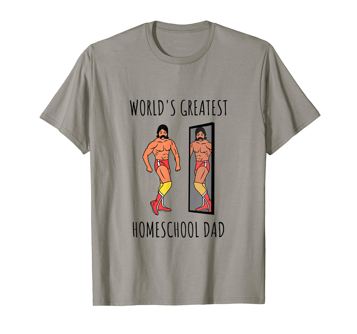 Mens Funny Homeschool Dad Worlds T-Shirt - Fun Novelty Design Unisex - T-Shirt, Sweatshirt, Hoodie