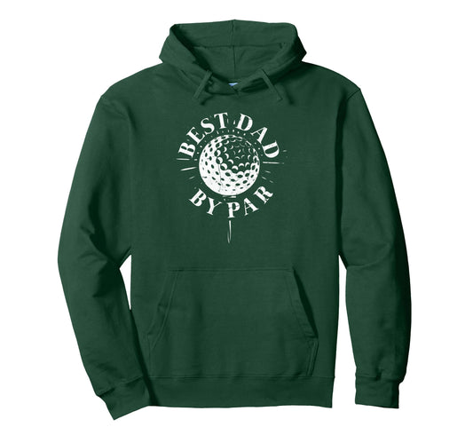 Best Dad Par Funny Mens Golfing Dad Hoodie - Novelty Apparel Men Women - T-Shirt, Sweatshirt, Hoodie