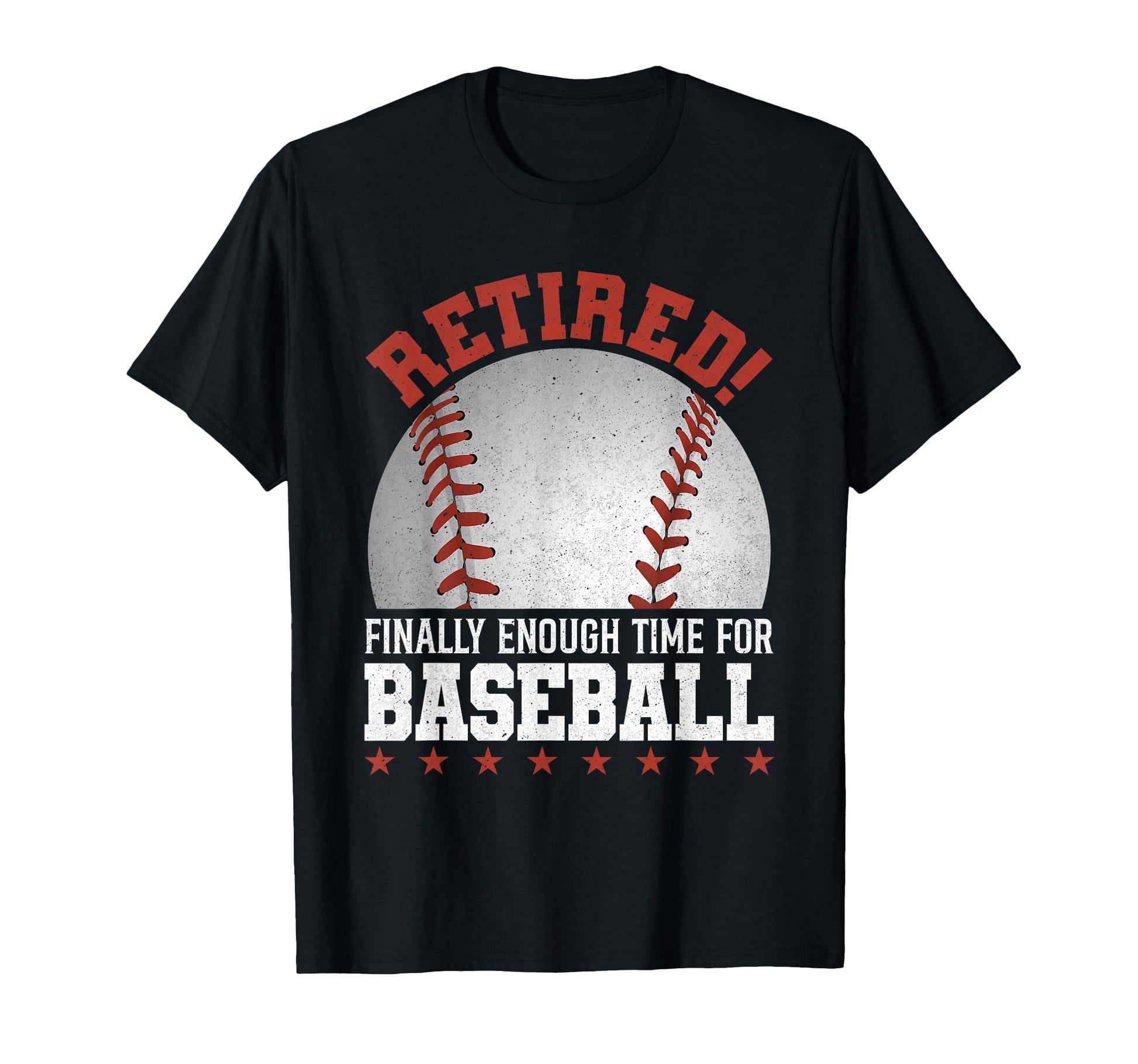 Retired Finally Enough Time Baseball T-Shirt - Custom Art Print Men Women - T-Shirt, Sweatshirt, Hoodie