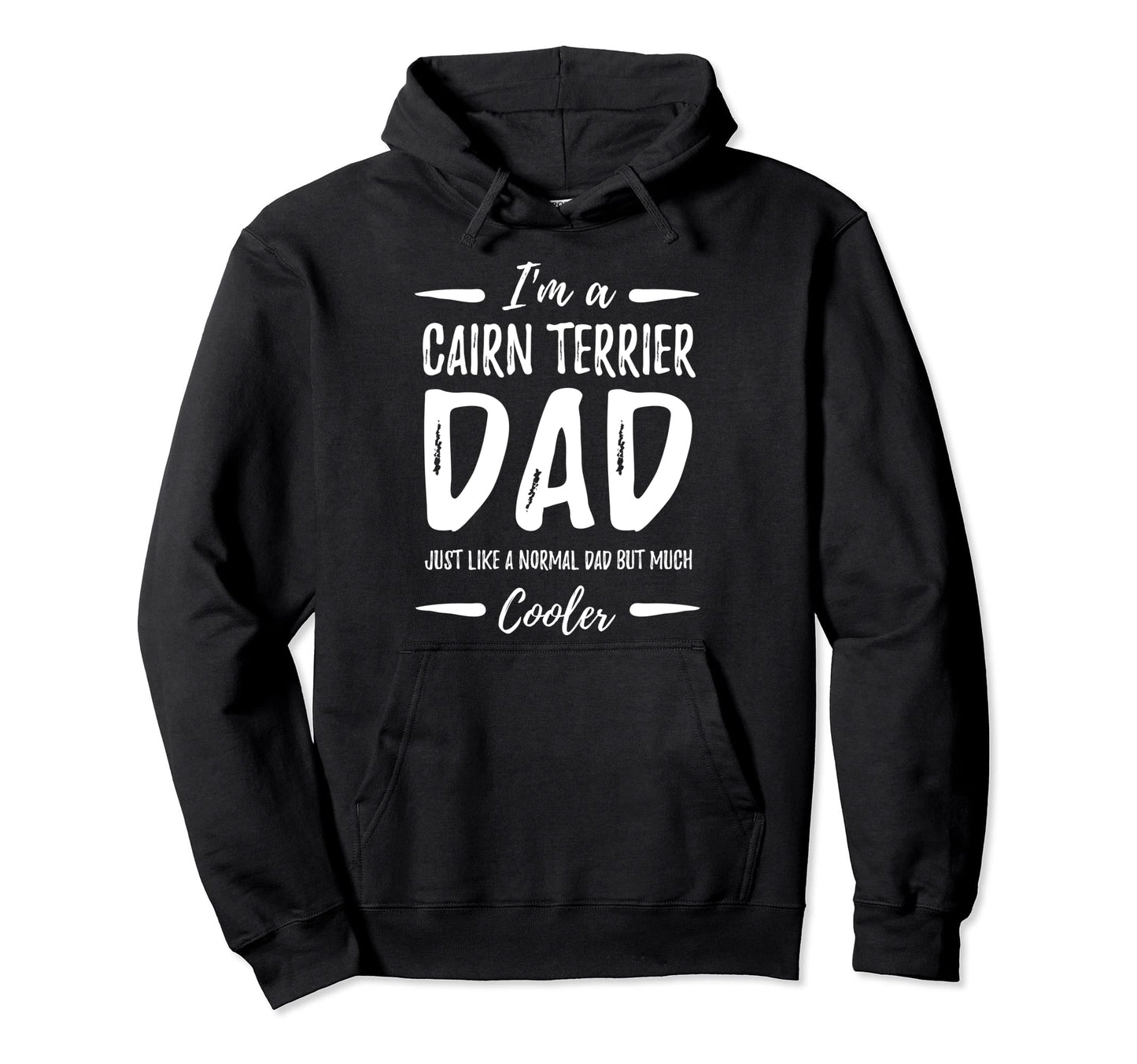 Cairn Terrier Dog Dad Funny Dog Lover Hoodie - Aesthetic Graphic Unisex - T-Shirt, Sweatshirt, Hoodie