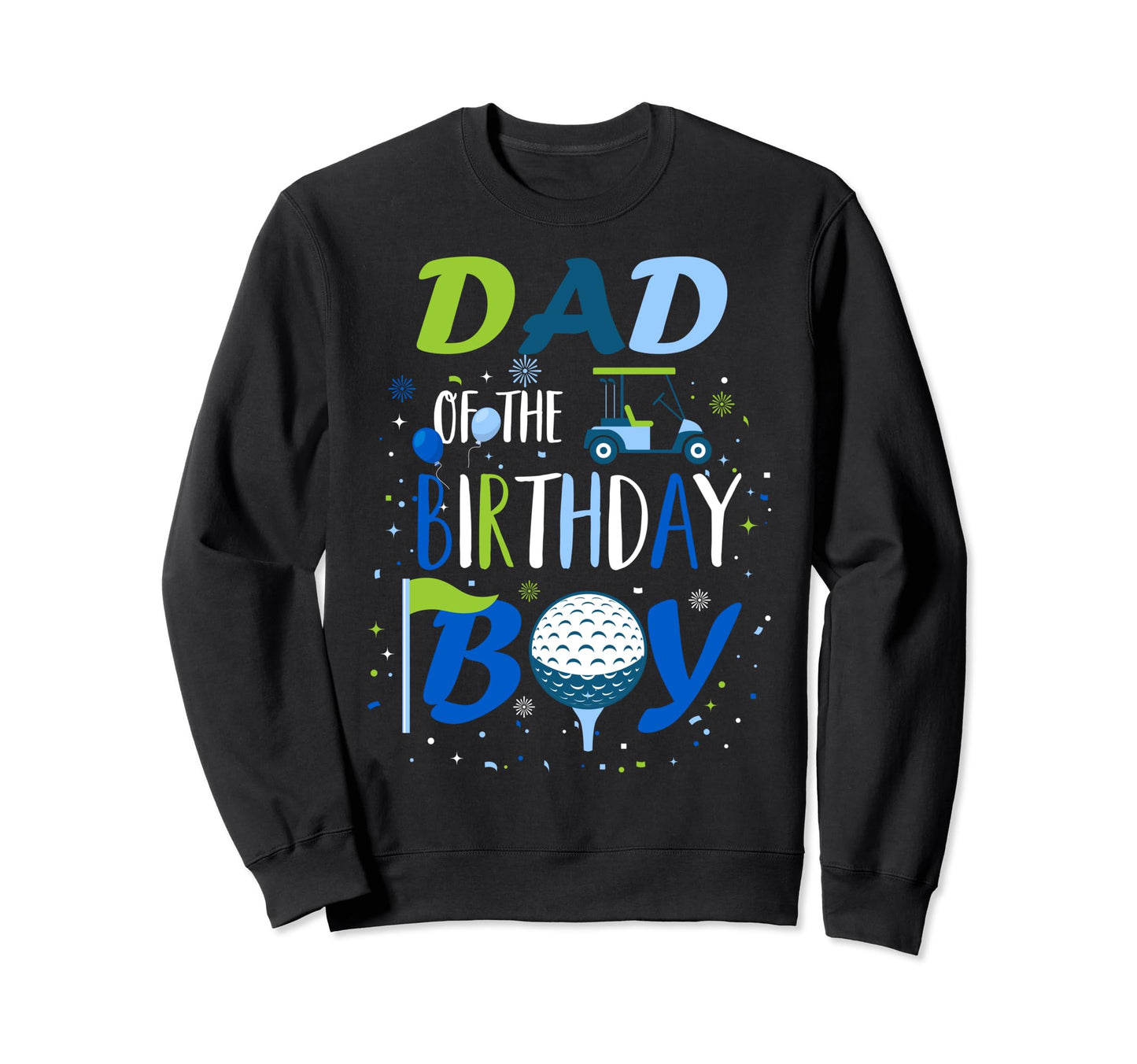 Dad Birthday Hole One Golf Sport Sweatshirt - Aesthetic Graphic for Adults - T-Shirt, Sweatshirt, Hoodie