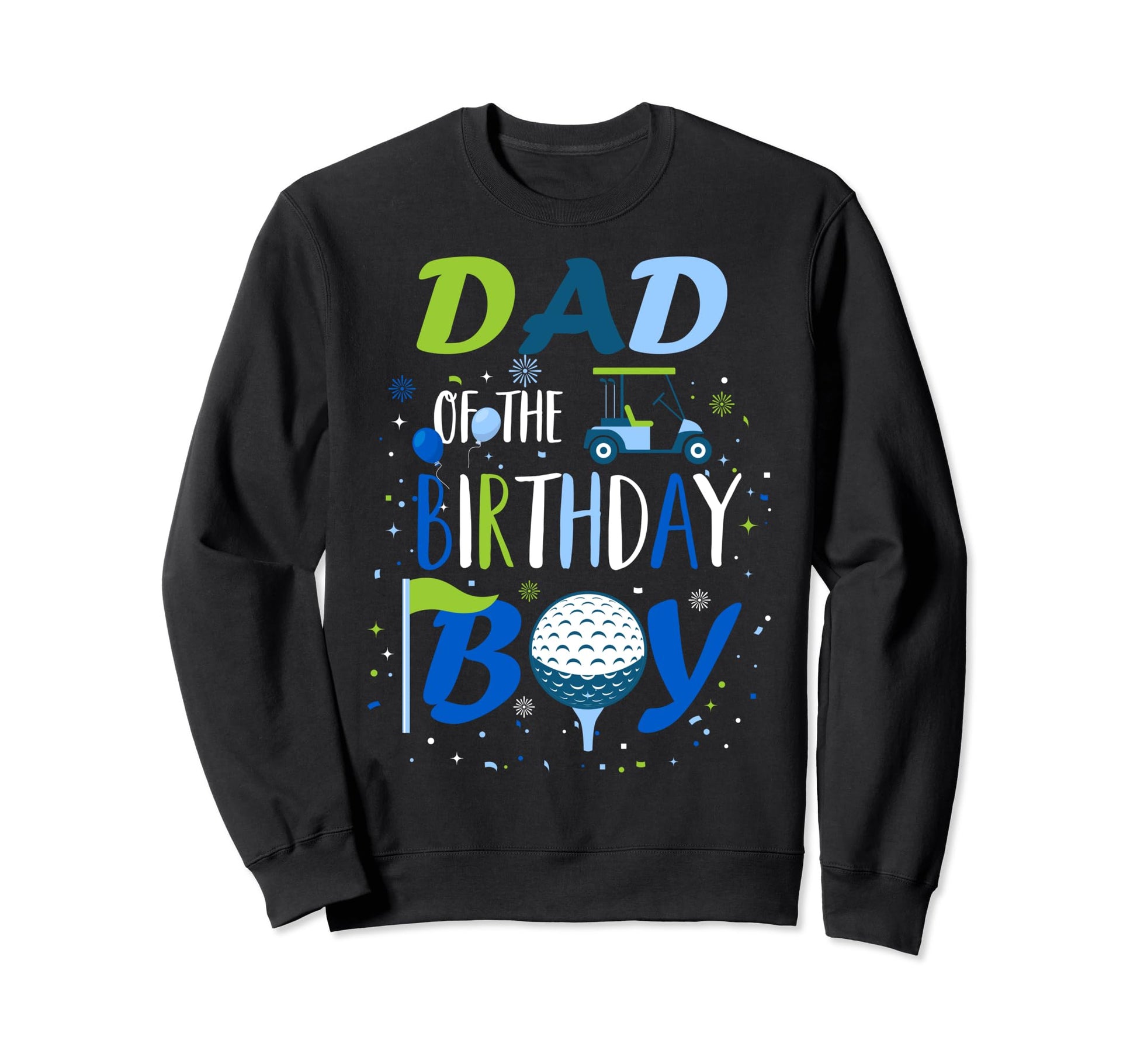Dad Birthday Hole One Golf Sport Sweatshirt - Aesthetic Graphic for Adults - T-Shirt, Sweatshirt, Hoodie