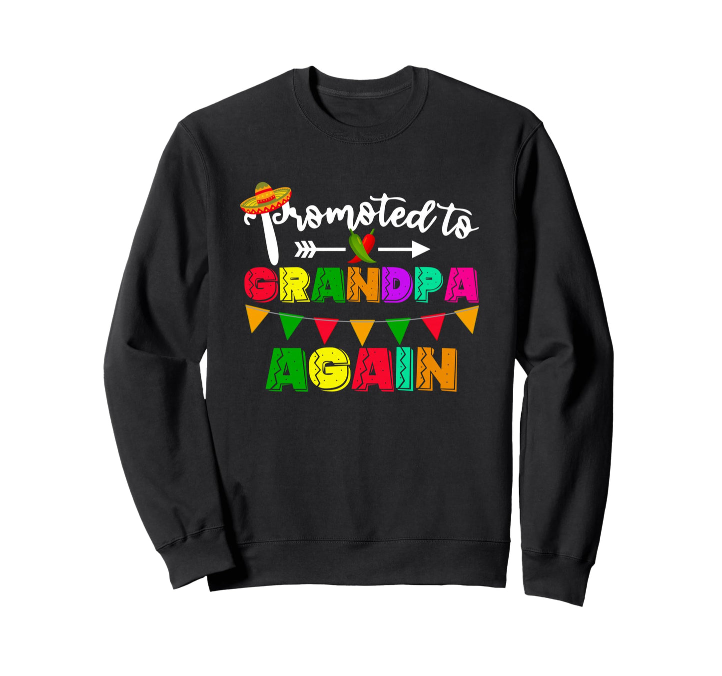 Promoted To Grandpa Again Cinco Sweatshirt - Streetwear Style for Adults - T-Shirt, Sweatshirt, Hoodie