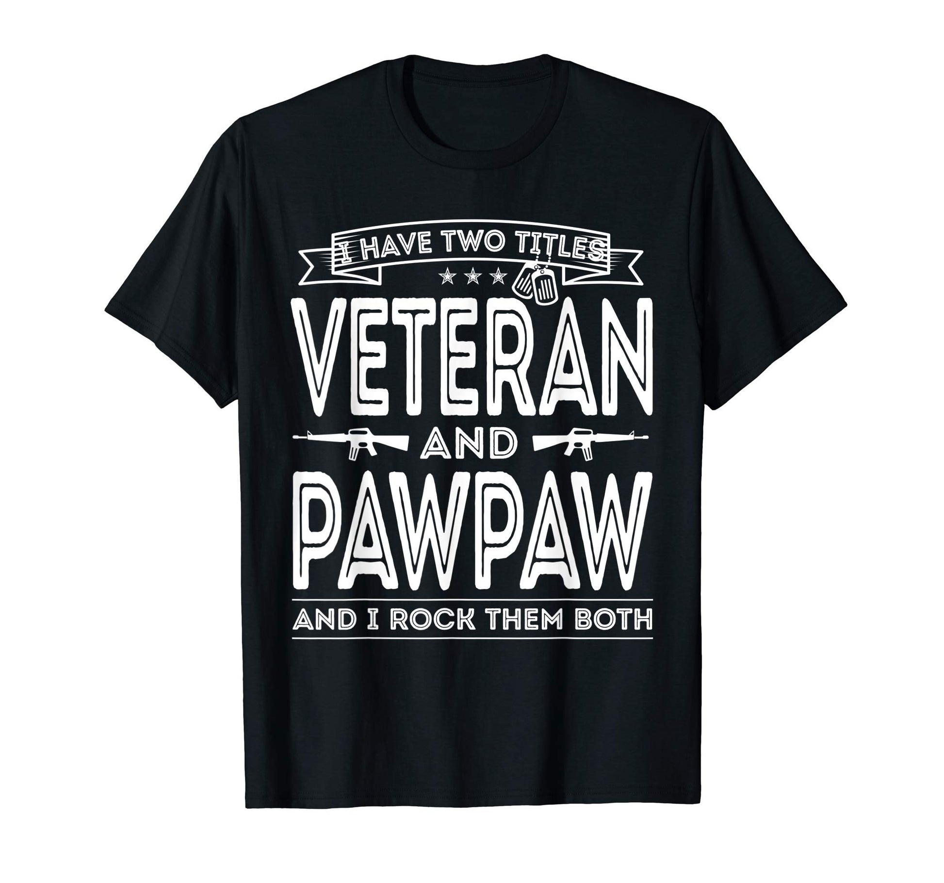 Mens I Have Two Titles Veteran And T-Shirt - Aesthetic Graphic Unisex - T-Shirt, Sweatshirt, Hoodie