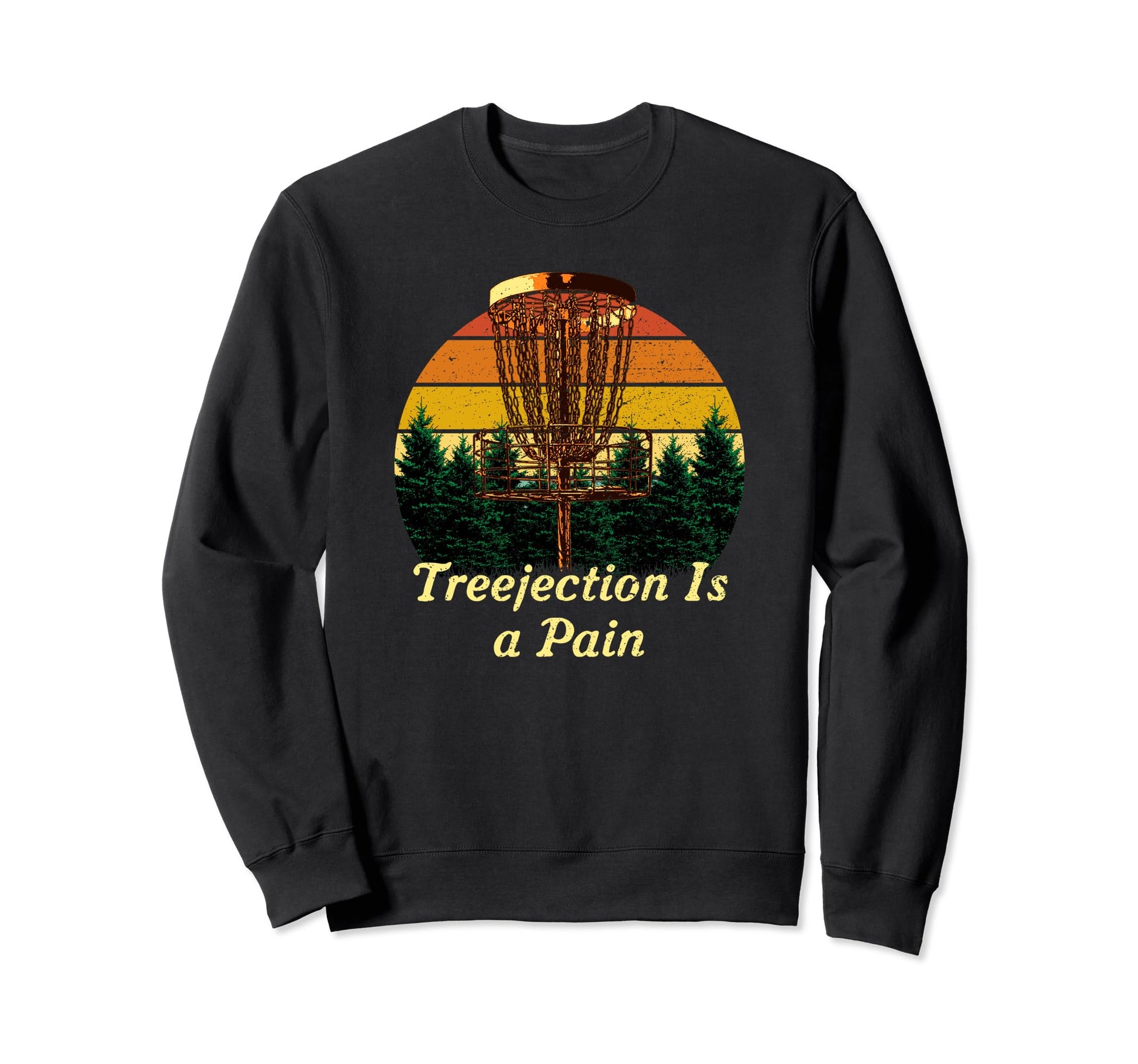 Treejection Is Pain Funny Disc Sweatshirt - Casual Everyday Wear Men Women - T-Shirt, Sweatshirt, Hoodie