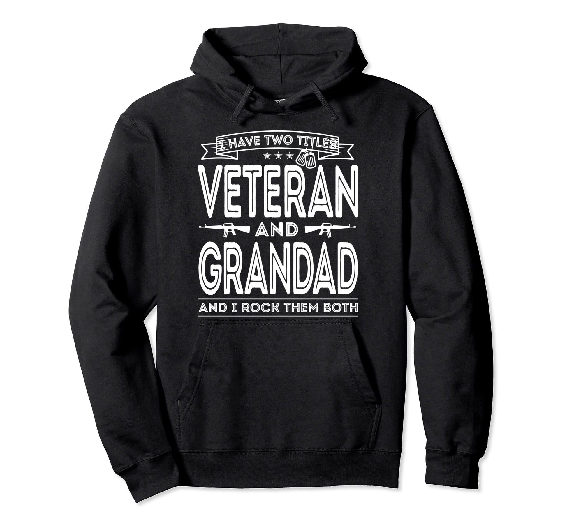 I Have Two Titles Veteran And Grandad Hoodie - Novelty Apparel Unisex - T-Shirt, Sweatshirt, Hoodie