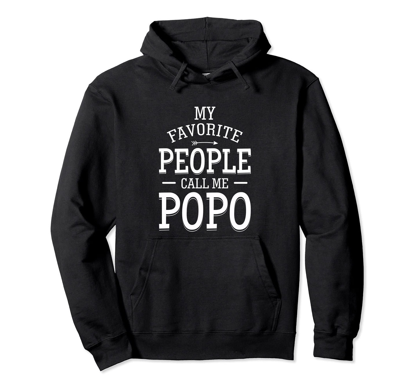 My Favorite People Call Me Popo Dad Hoodie - Casual Everyday Wear Unisex - T-Shirt, Sweatshirt, Hoodie