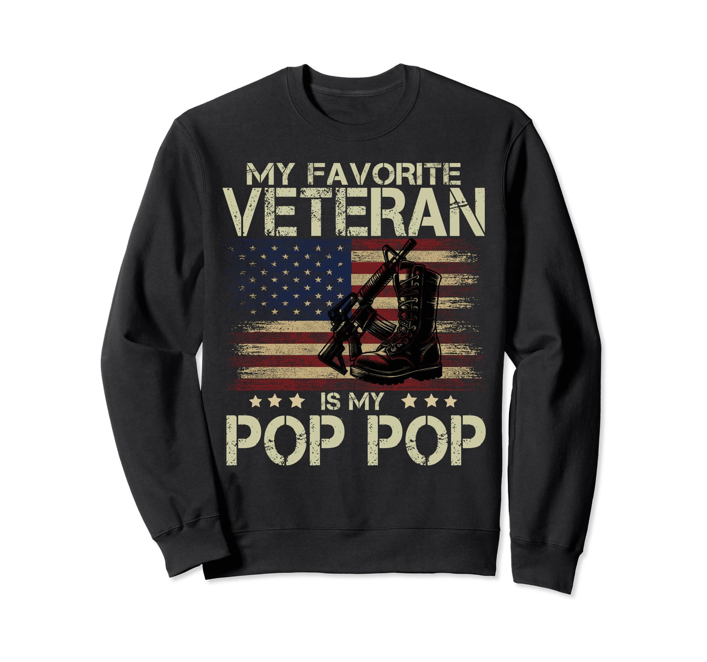My Favorite Veteran Is My Pop Pop Sweatshirt - Fun Novelty Design Unisex - T-Shirt, Sweatshirt, Hoodie