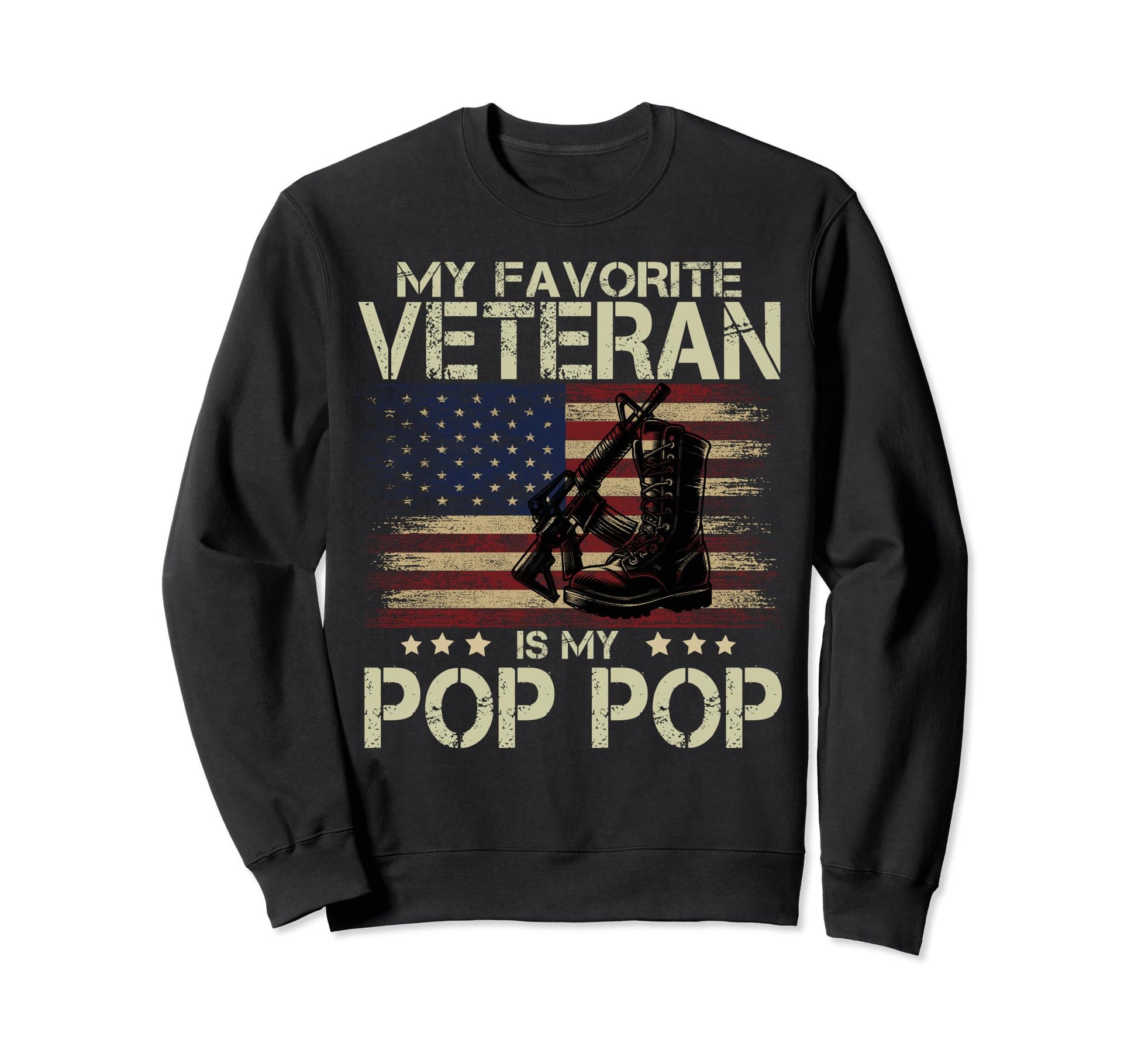 My Favorite Veteran Is My Pop Pop Sweatshirt - Fun Novelty Design Unisex - T-Shirt, Sweatshirt, Hoodie