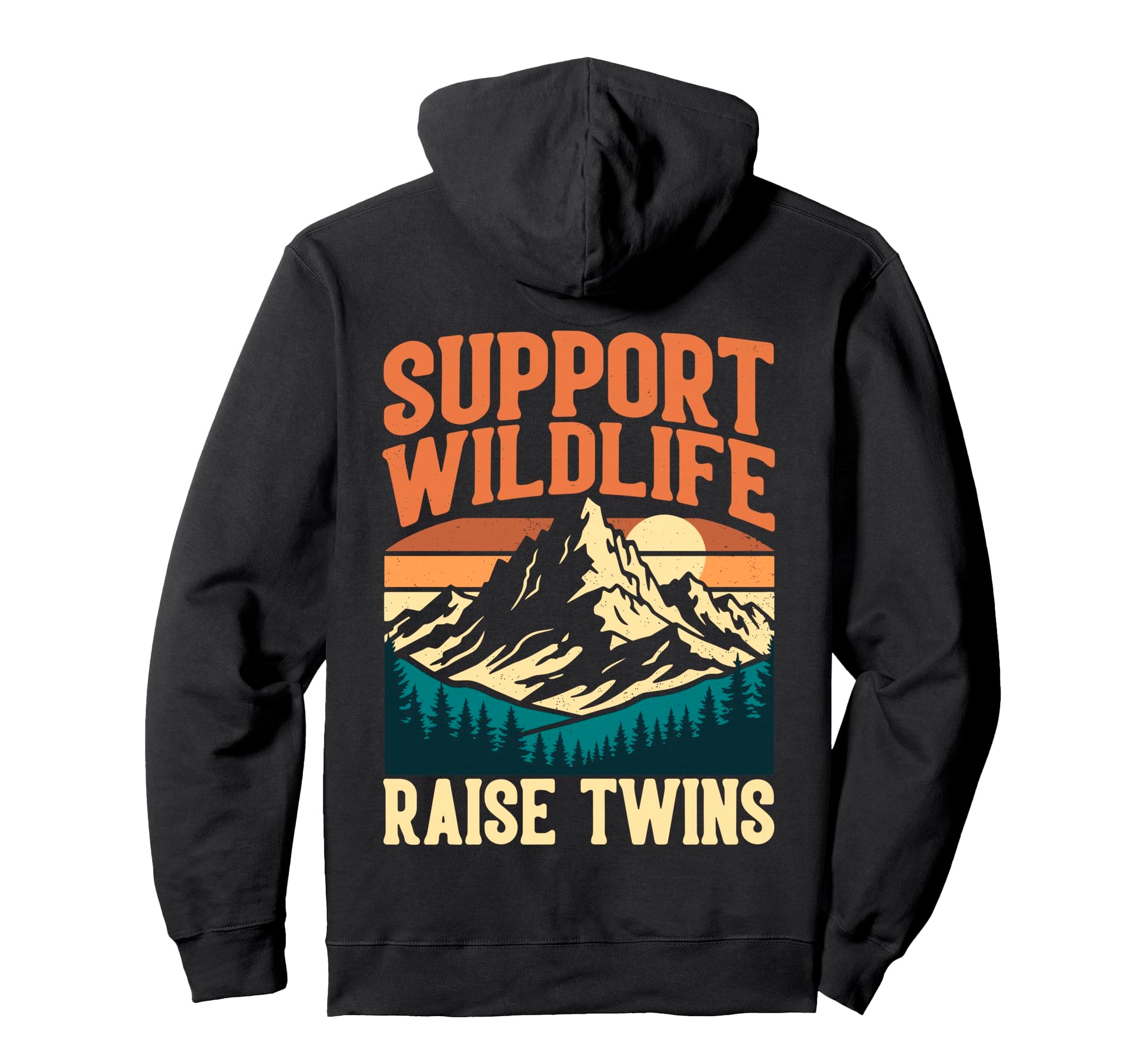 Support Wildlife Raise Twins Funny Mom Hoodie - Custom Art Print Unisex - T-Shirt, Sweatshirt, Hoodie