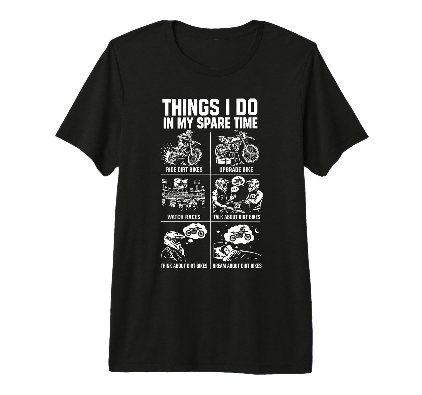Things I Do My Spare Time Dirt Bike T-Shirt - Graphic Print Unisex - T-Shirt, Sweatshirt, Hoodie