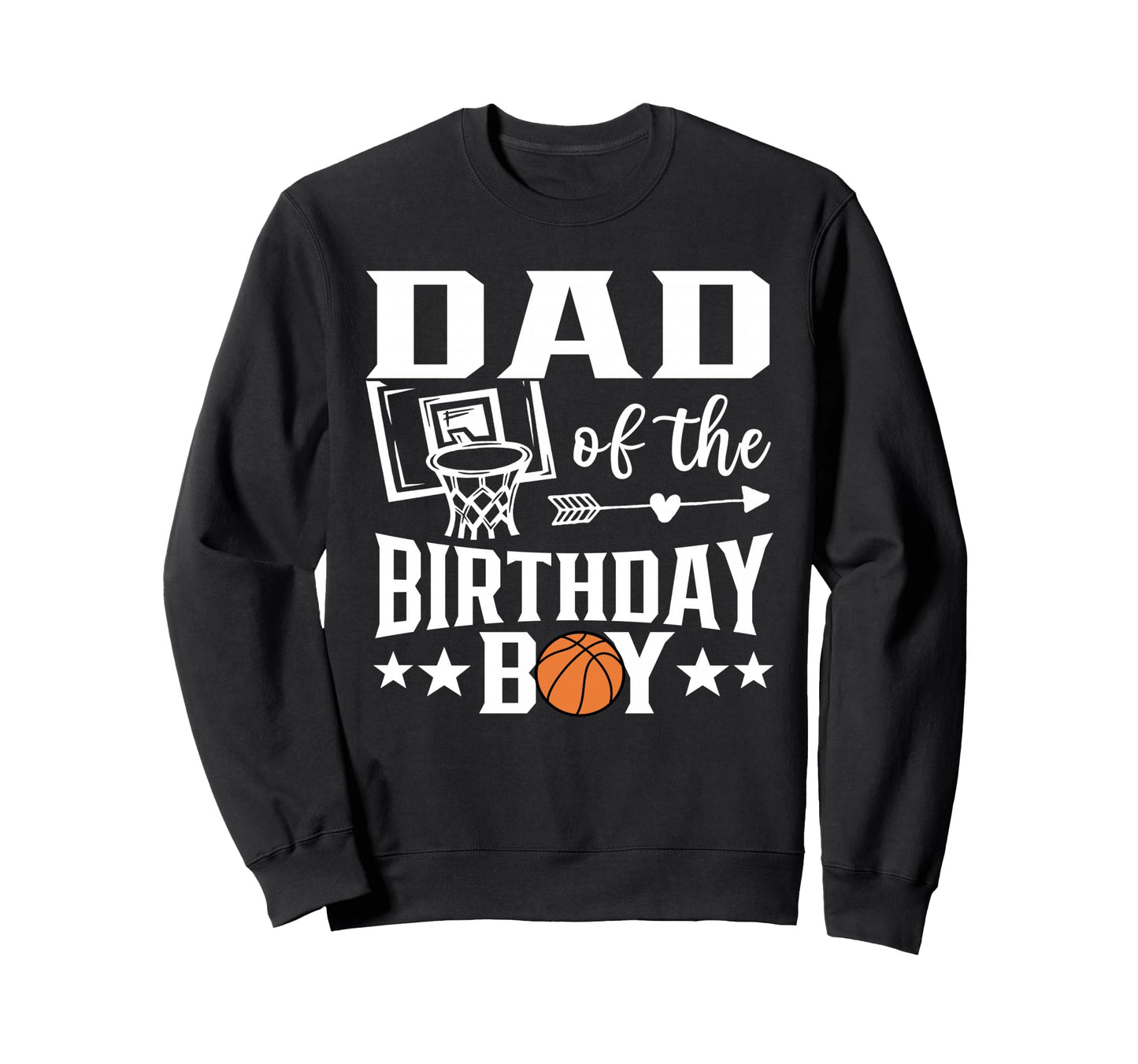 Basketball Dad Birthday Family Sweatshirt - Minimalist Print Men Women - T-Shirt, Sweatshirt, Hoodie