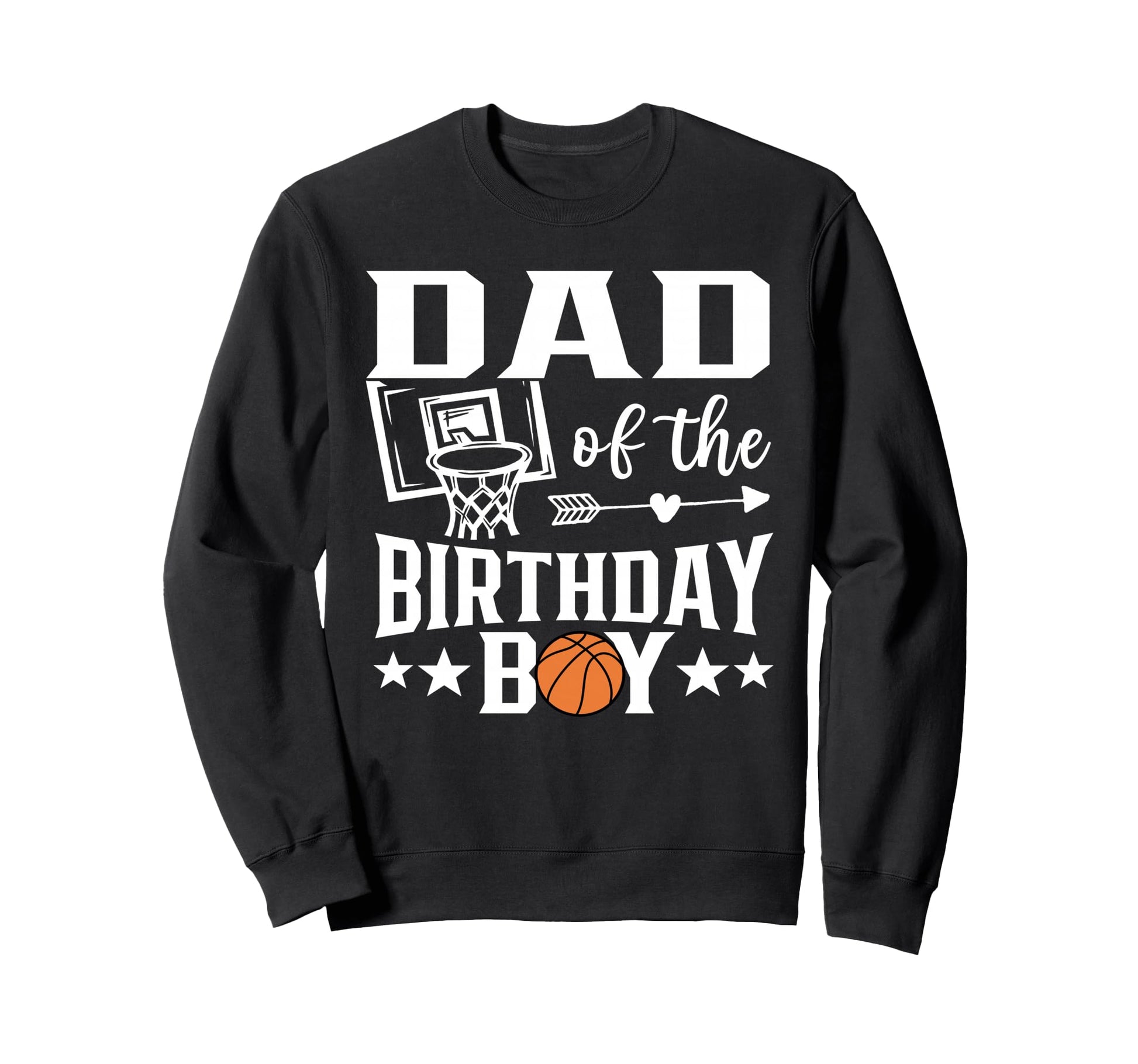 Basketball Dad Birthday Family Sweatshirt - Minimalist Print Men Women - T-Shirt, Sweatshirt, Hoodie