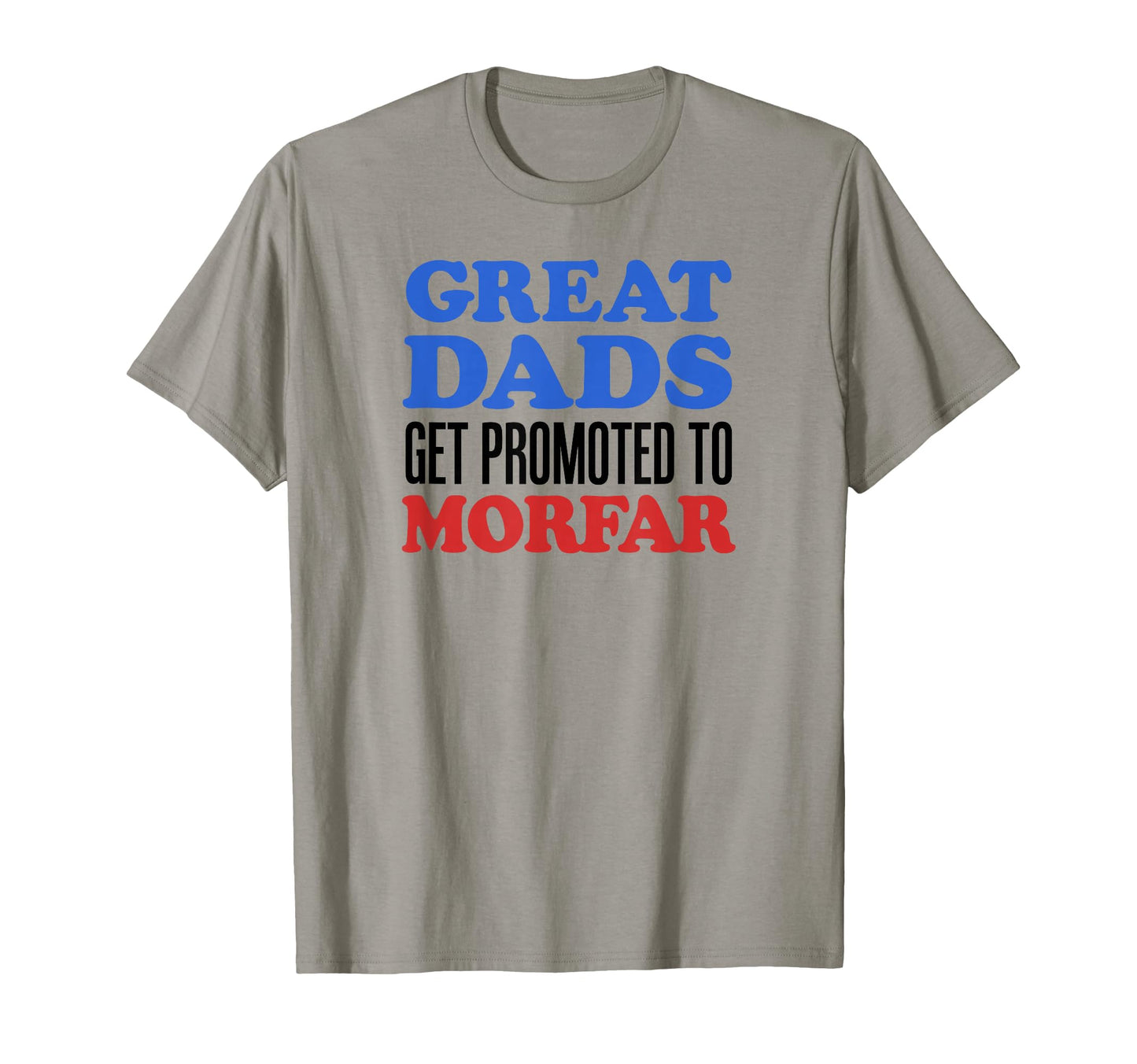 Great Dads Get Promoted To Morfar T-Shirt - Fun Novelty Design Unisex - T-Shirt, Sweatshirt, Hoodie