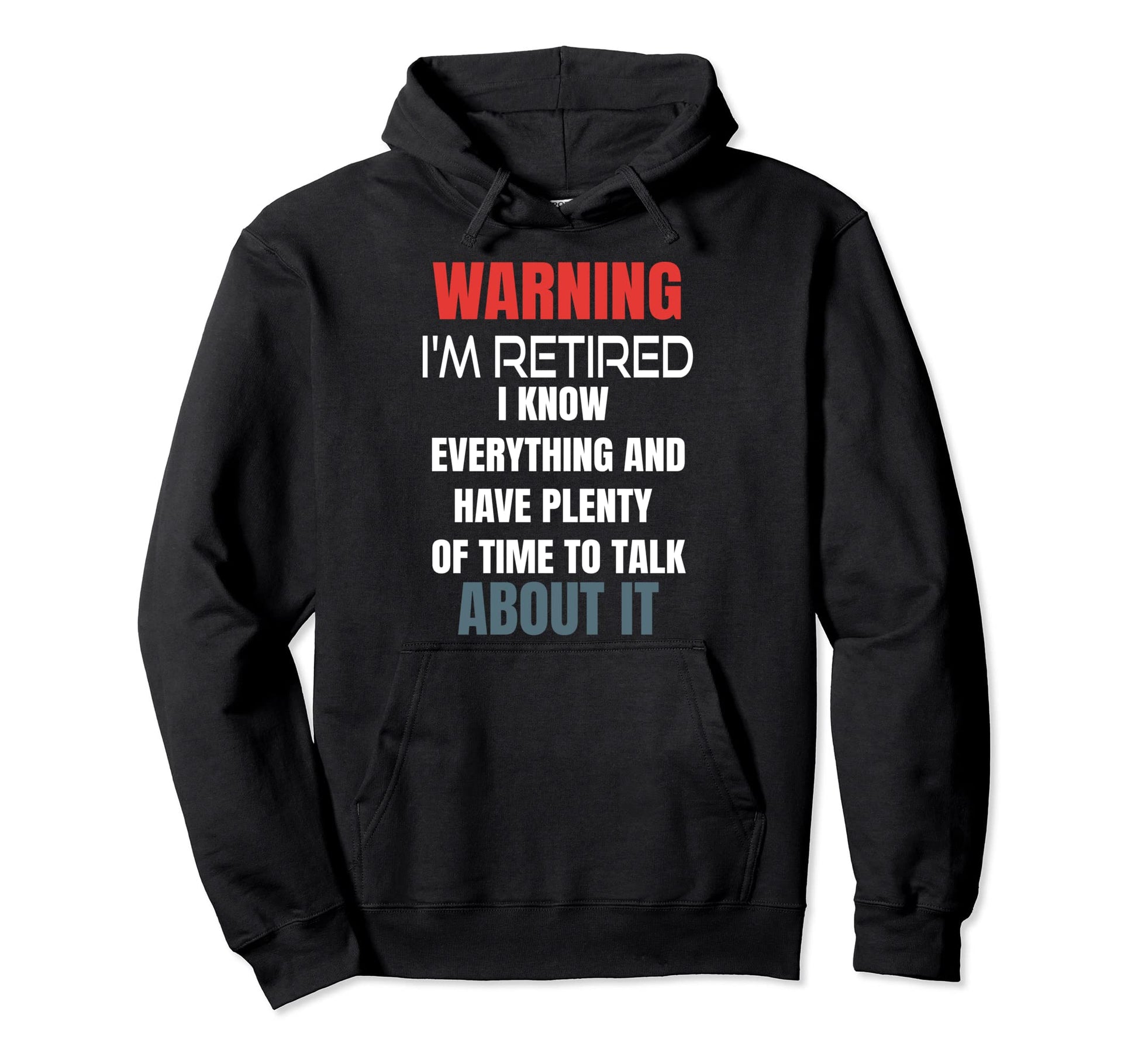 Funny Retirement Gifts Warning Im Hoodie - Unique Graphic for Adults - T-Shirt, Sweatshirt, Hoodie