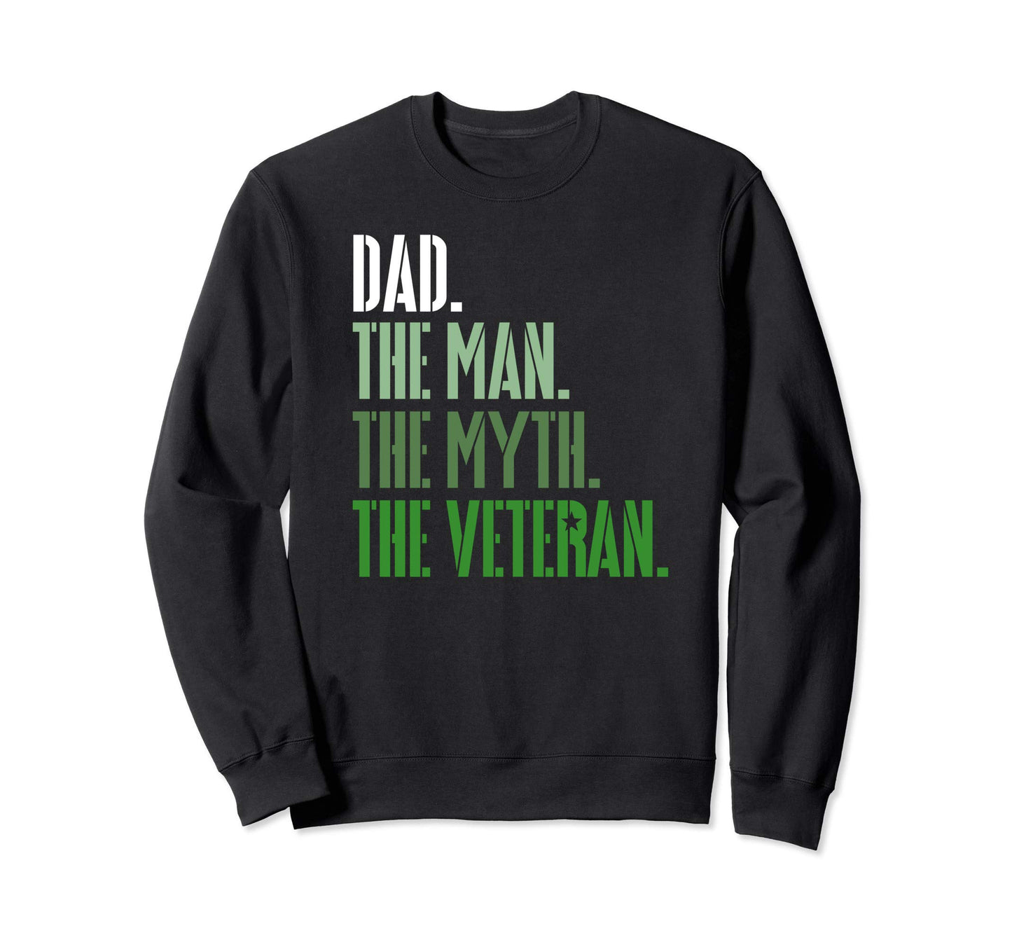 Veterans Day Dad Myth Veteran Sweatshirt - Novelty Apparel for Adults - T-Shirt, Sweatshirt, Hoodie
