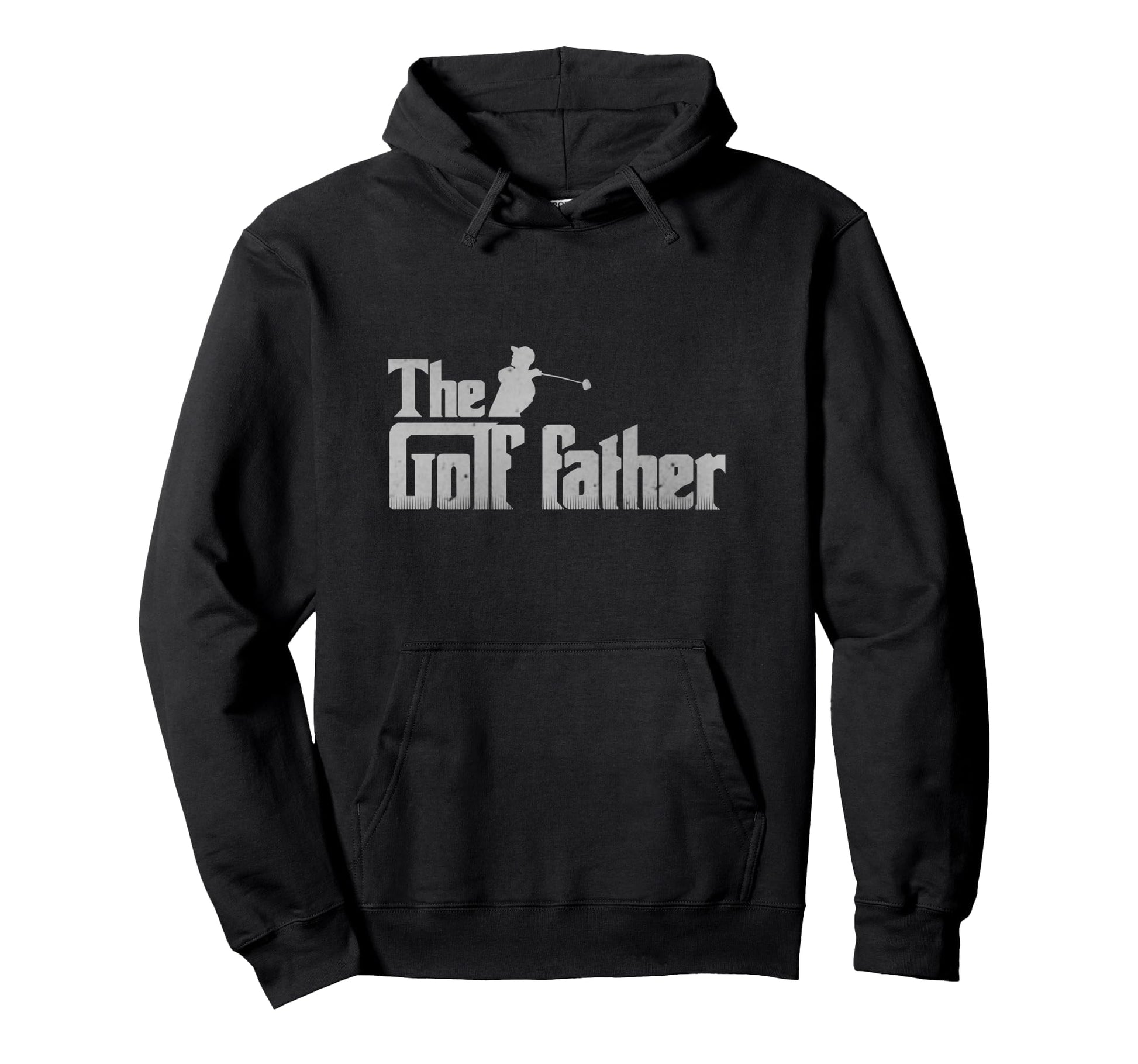 Golf Father Funny And Motivational Hoodie - Streetwear Style Men Women - T-Shirt, Sweatshirt, Hoodie
