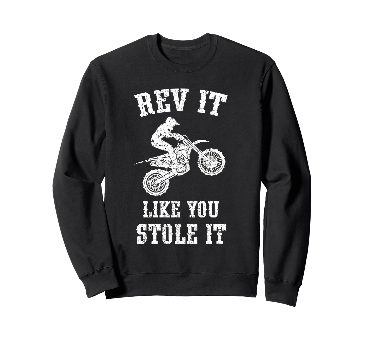 Rev It Like You Stole It Funny Sweatshirt - Unique Graphic Unisex - T-Shirt, Sweatshirt, Hoodie