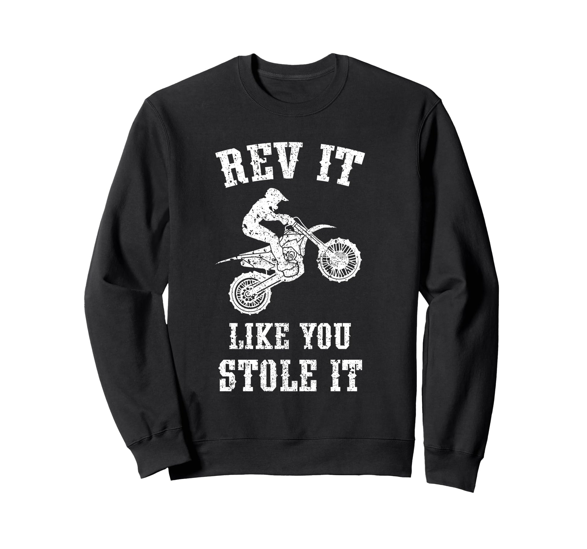 Rev It Like You Stole It Funny Sweatshirt - Unique Graphic Unisex - T-Shirt, Sweatshirt, Hoodie